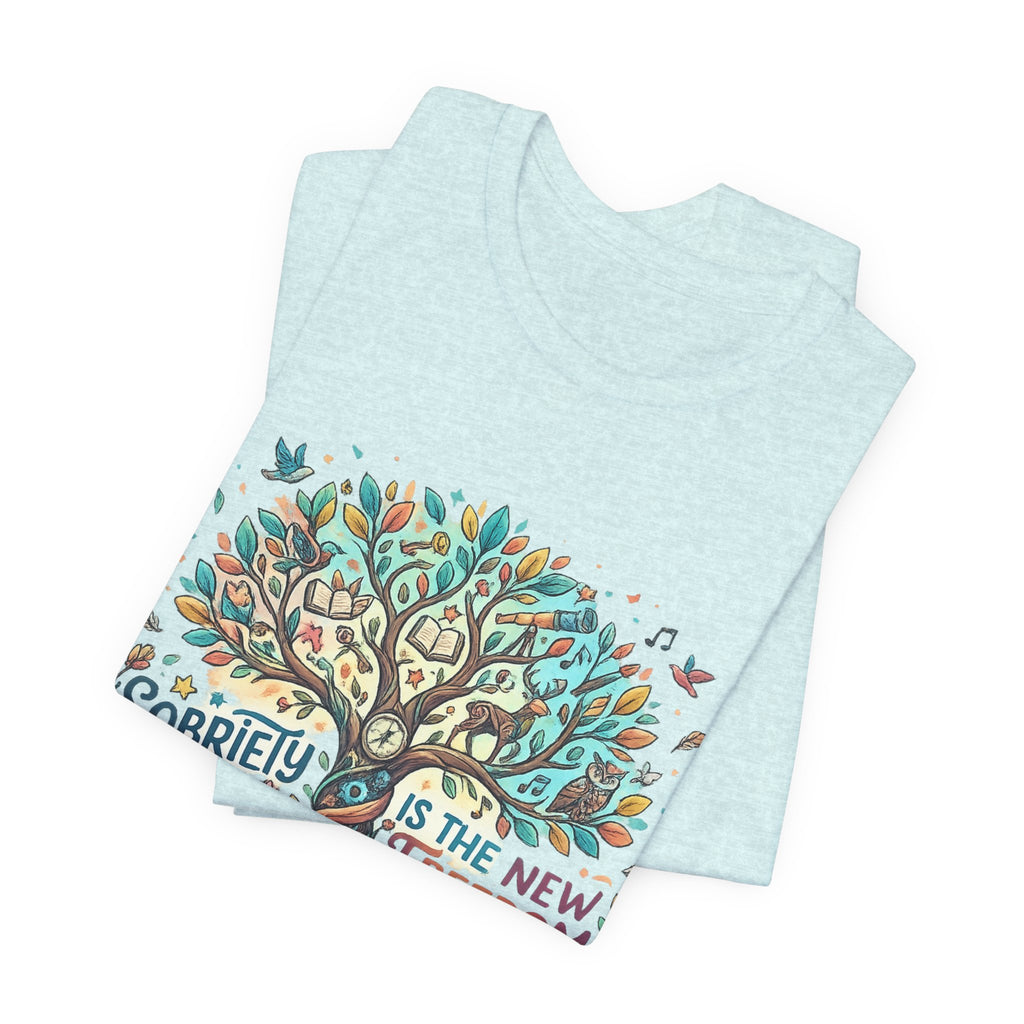 Sobriety Is the New Freedom — Inspirational Women's Graphic Tee