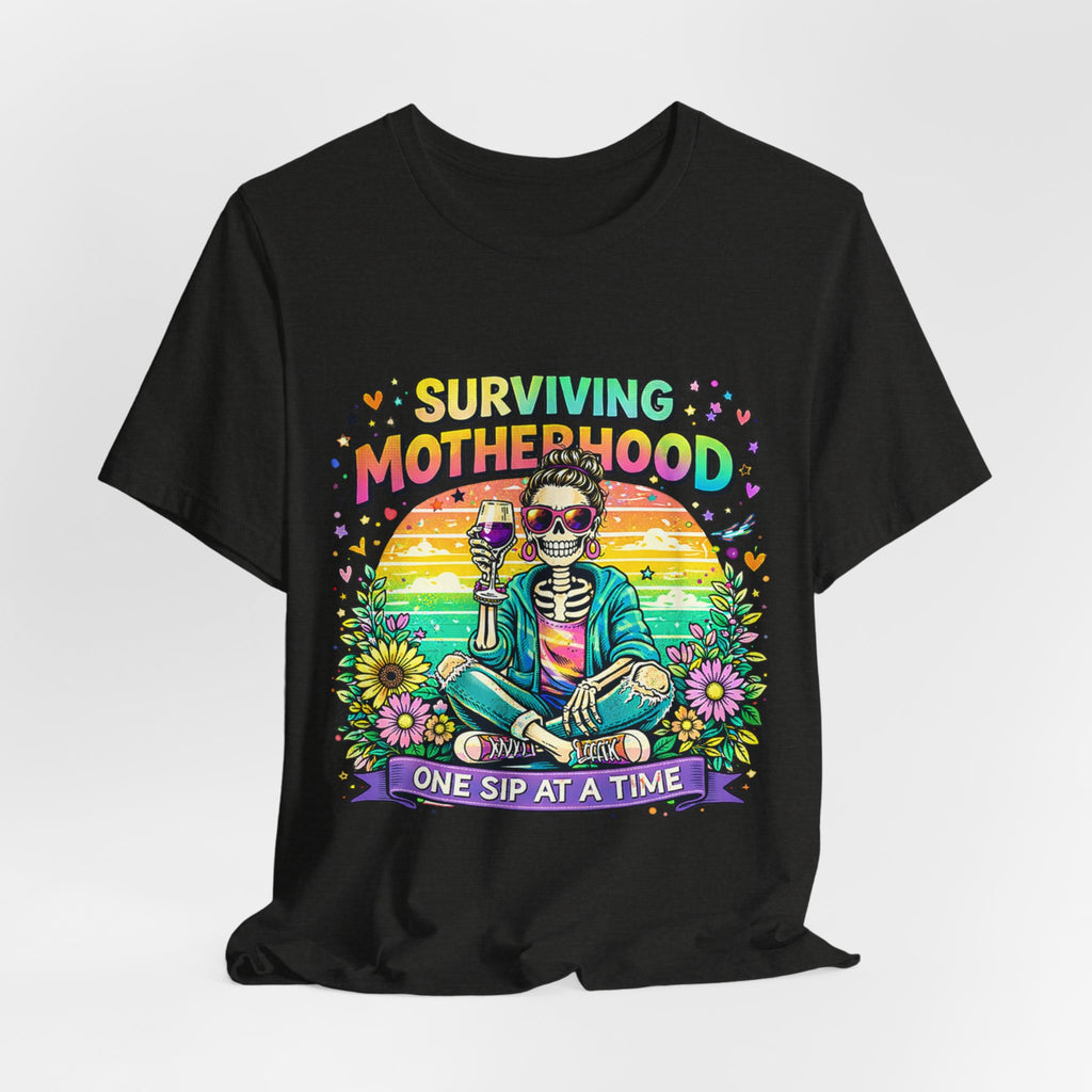 Surviving Motherhood Graphic Tee — "One Sip at a Time" Mom Shirt