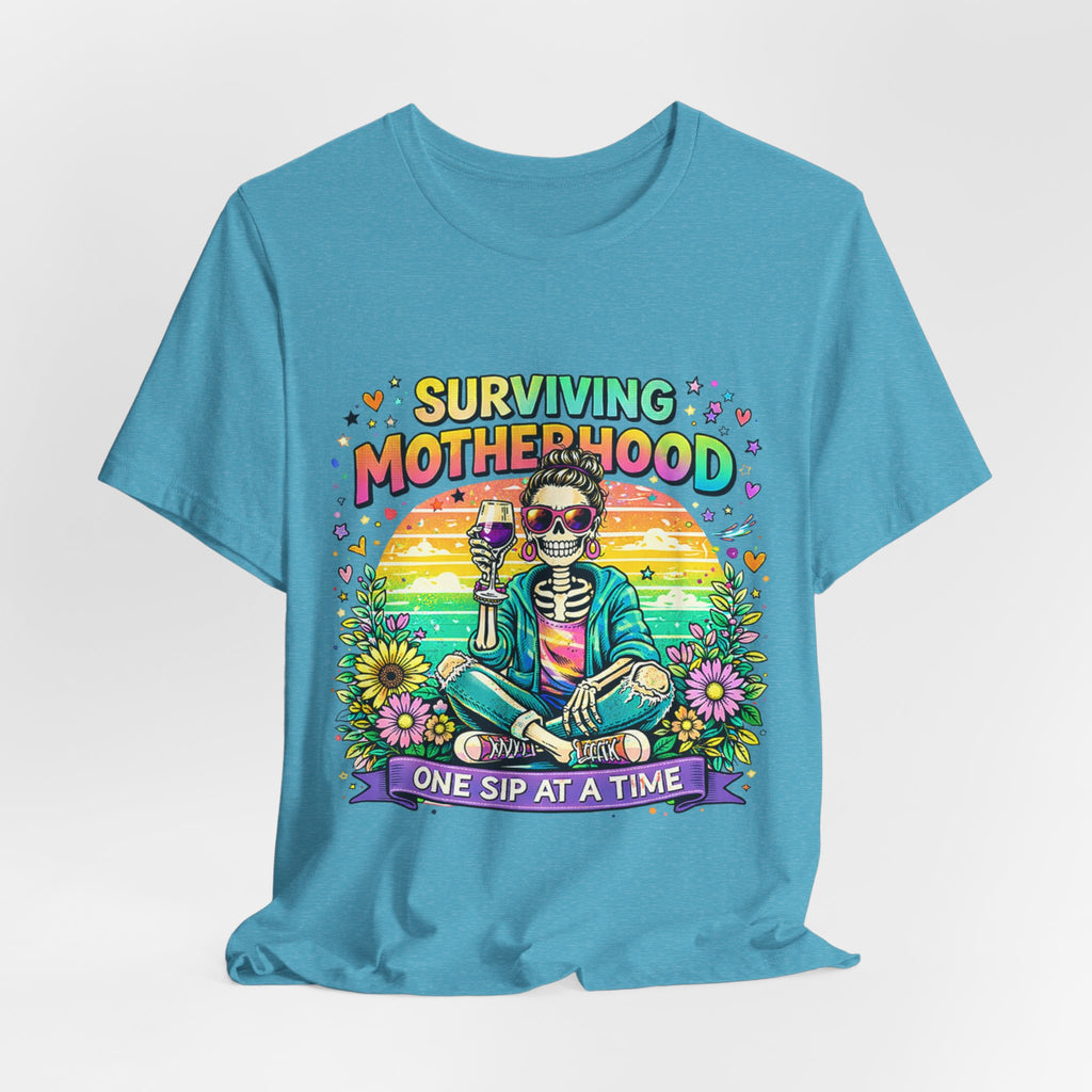 Surviving Motherhood Graphic Tee — "One Sip at a Time" Mom Shirt