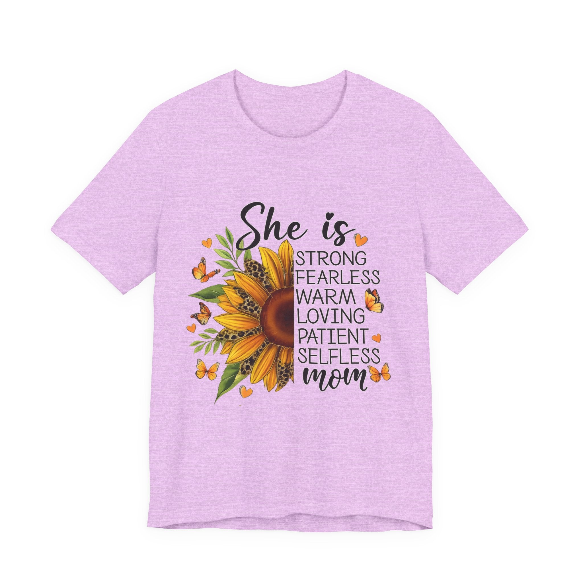 She Is Mom Graphic T-Shirt — Strong, Fearless, Warm & Loving