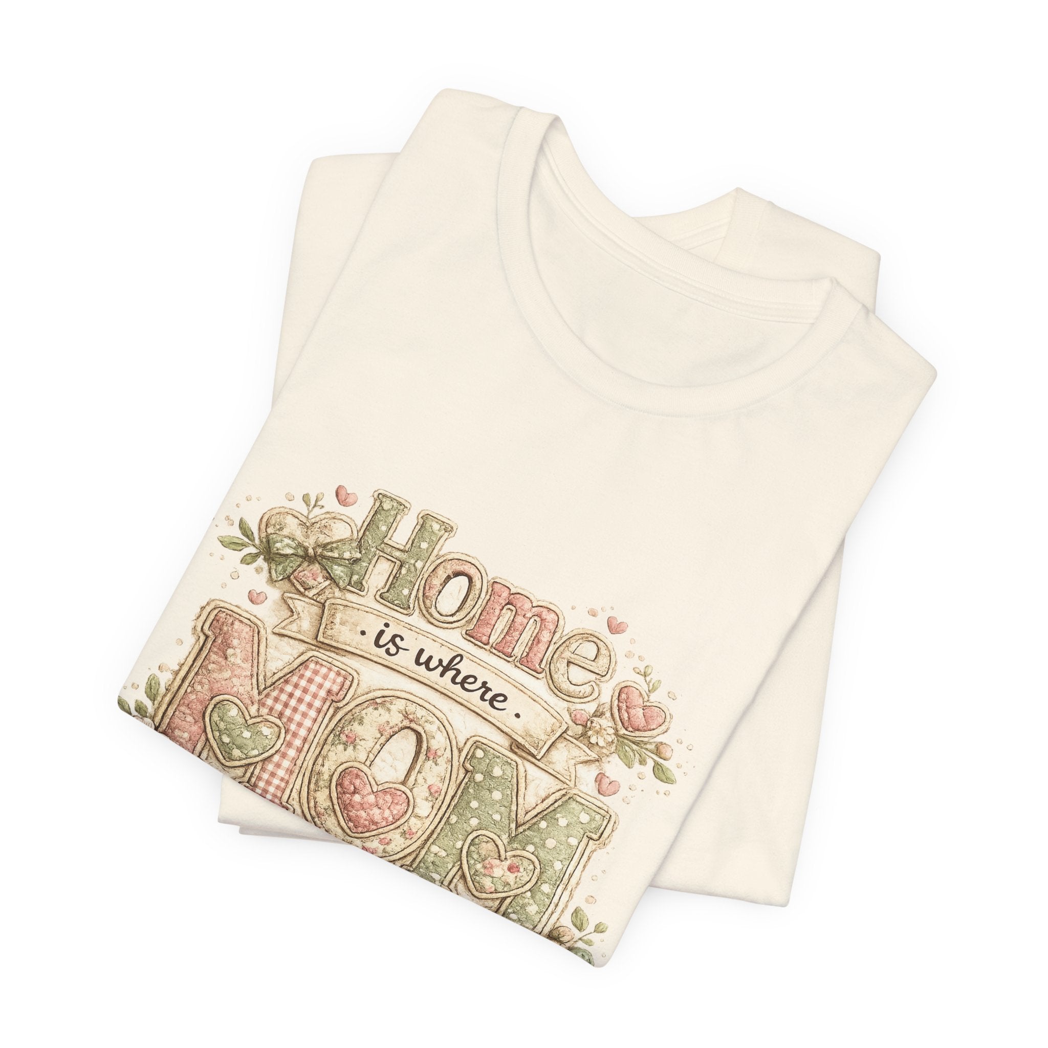 Home is Where Mom Is — Sweet Mother's Day Graphic Tee