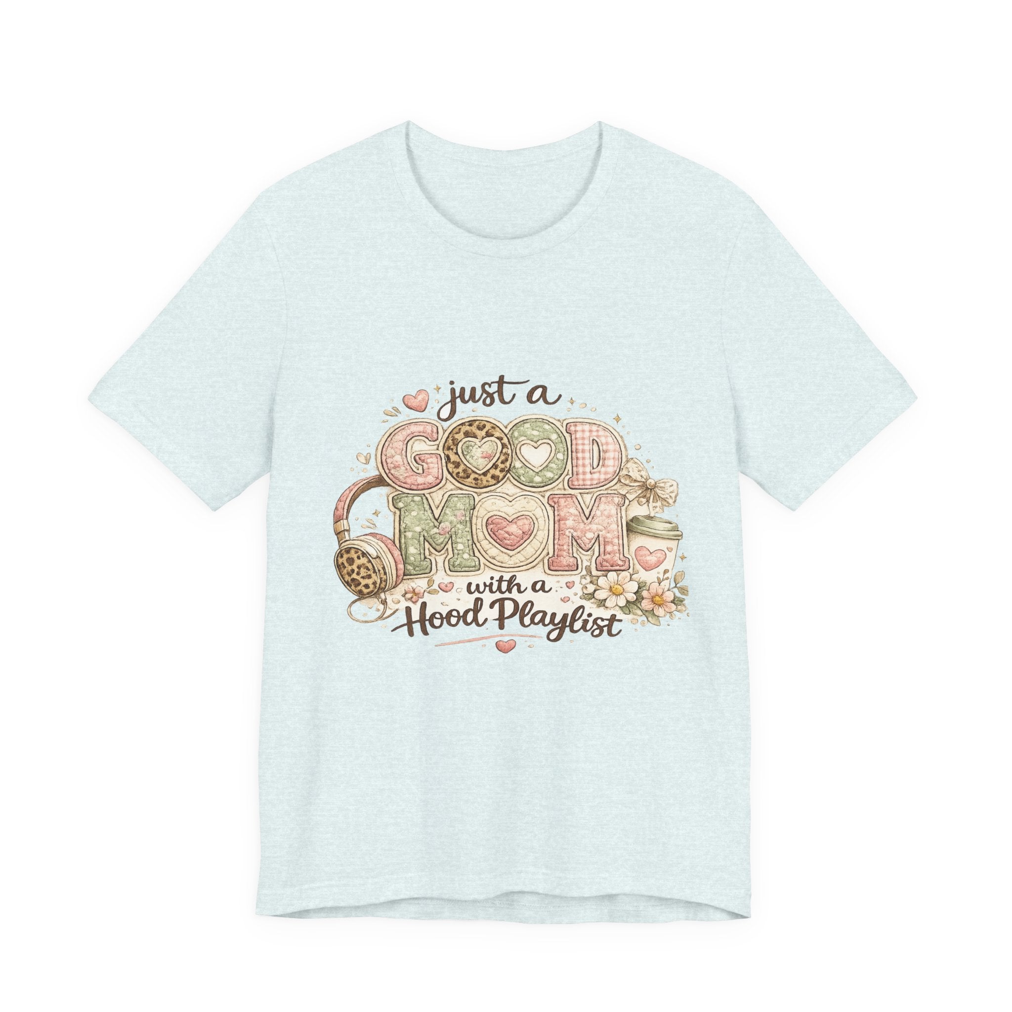 Just a Good Mom with a Hood Playlist — Funny Hip-Hop Mom Tee