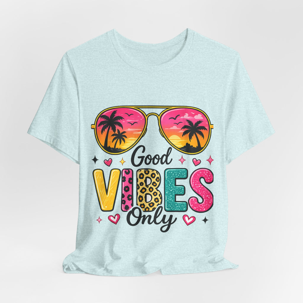 Good Vibes Only — Positive Women's Graphic Tee