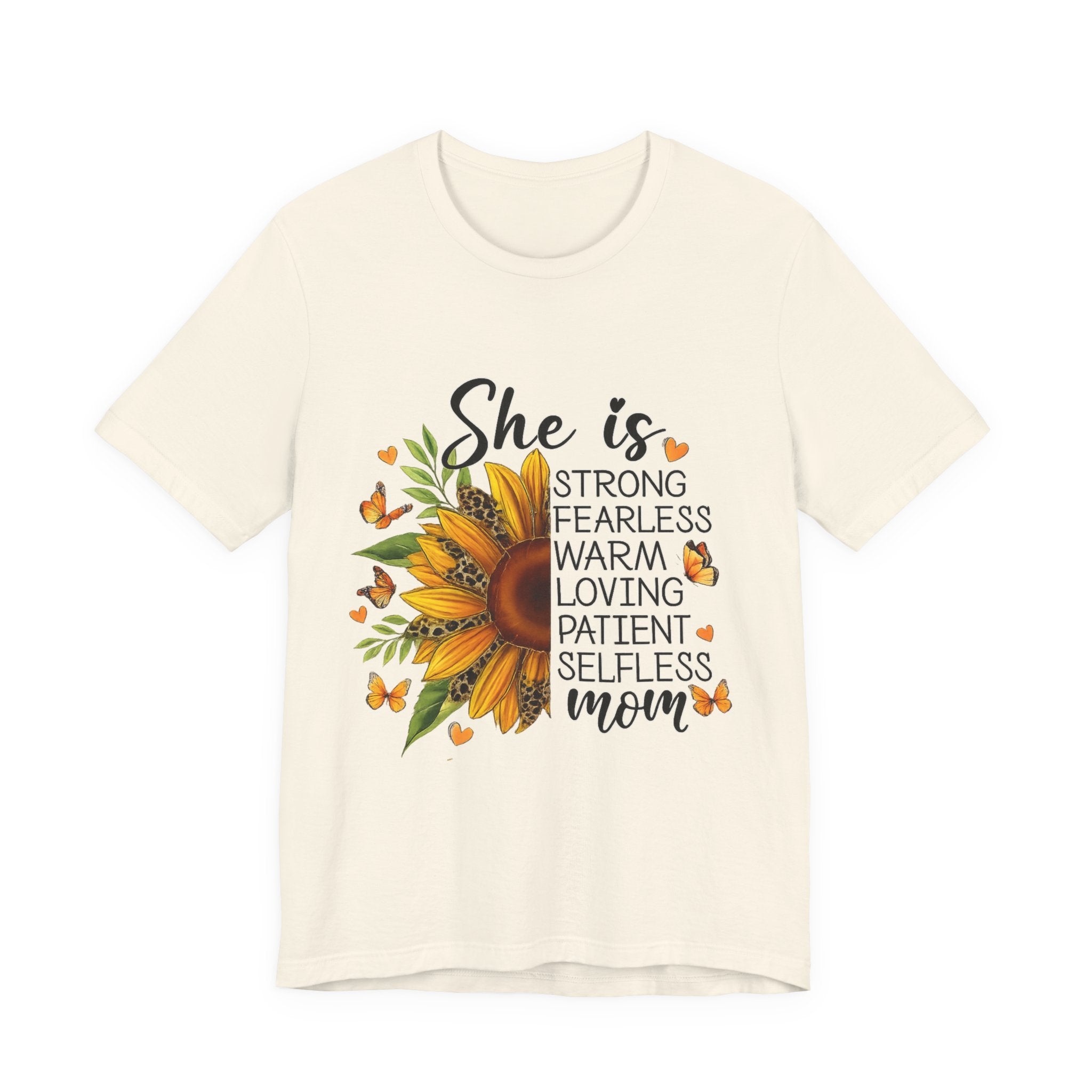 She Is Mom Graphic T-Shirt — Strong, Fearless, Warm & Loving