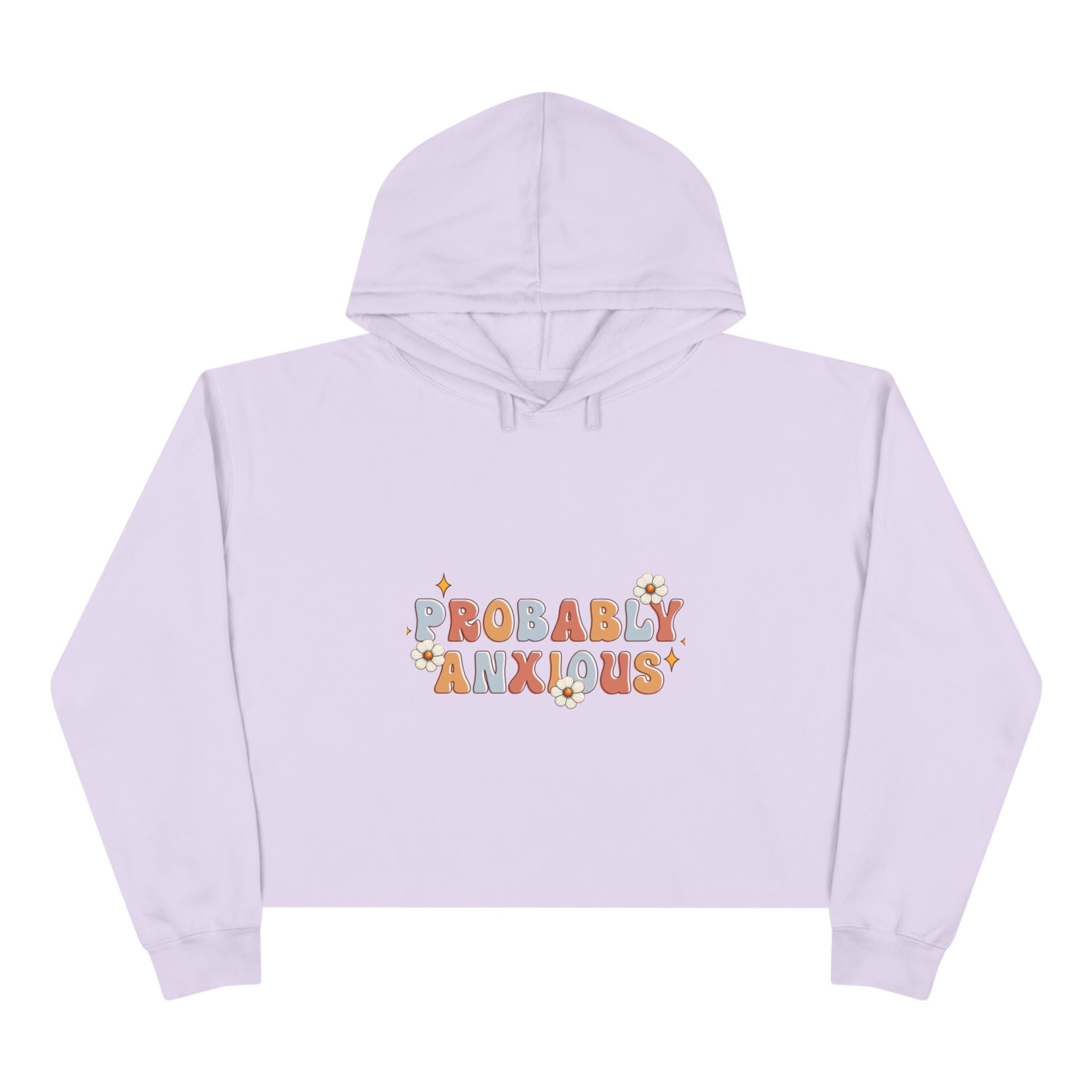 Probably Anxious Crop Hoodie — Cute Pastel Mental Health Graphic Hoodie