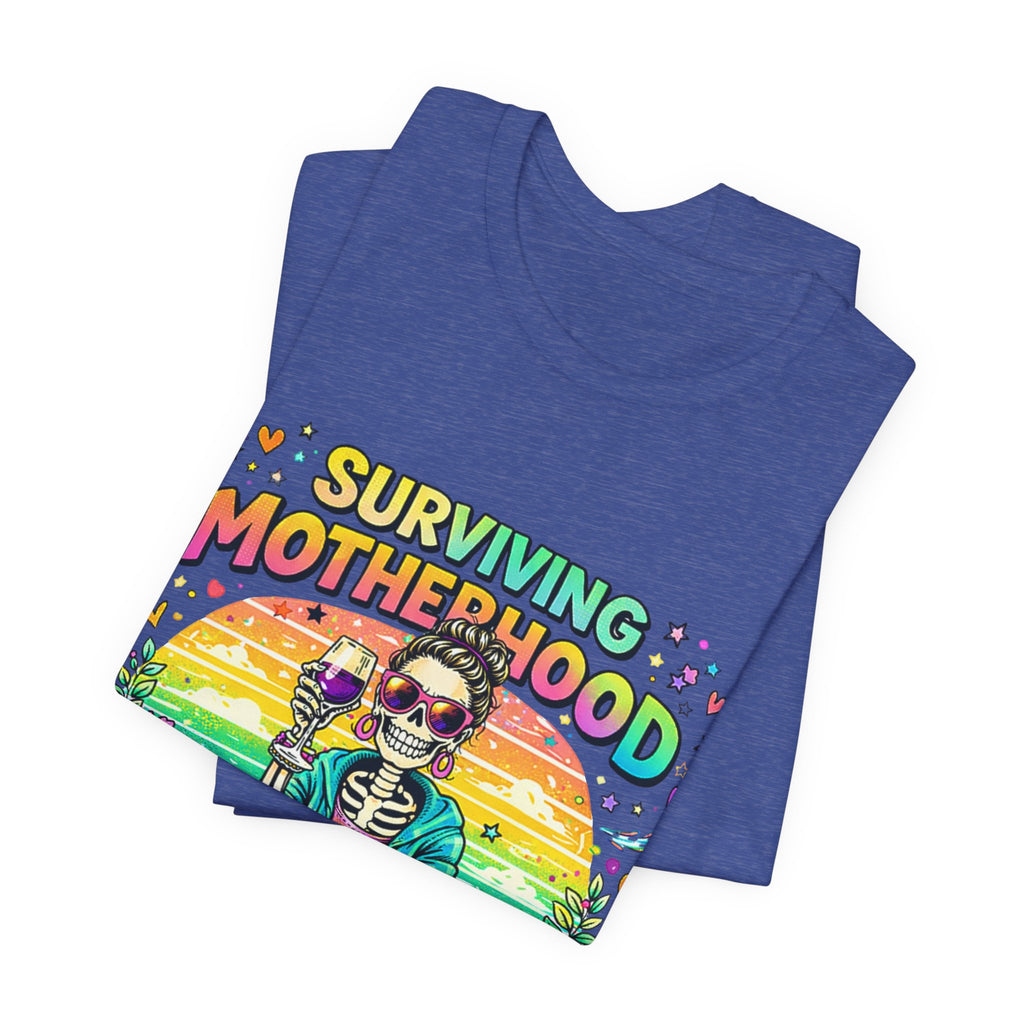 Surviving Motherhood Graphic Tee — "One Sip at a Time" Mom Shirt