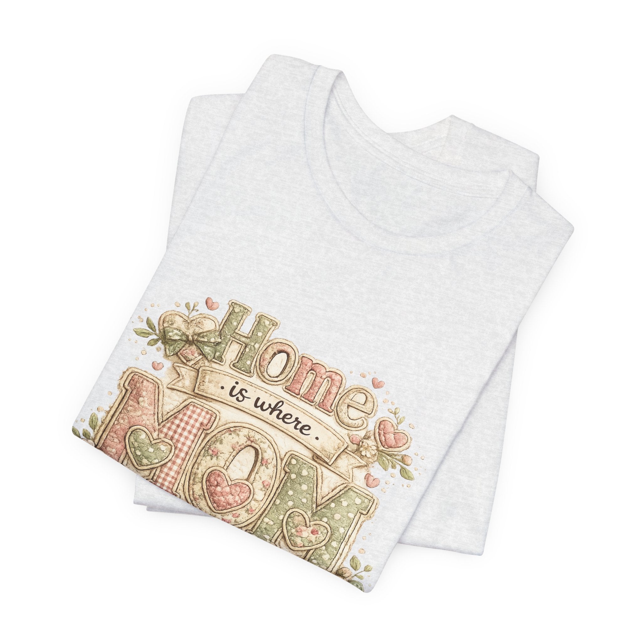 Home is Where Mom Is — Sweet Mother's Day Graphic Tee