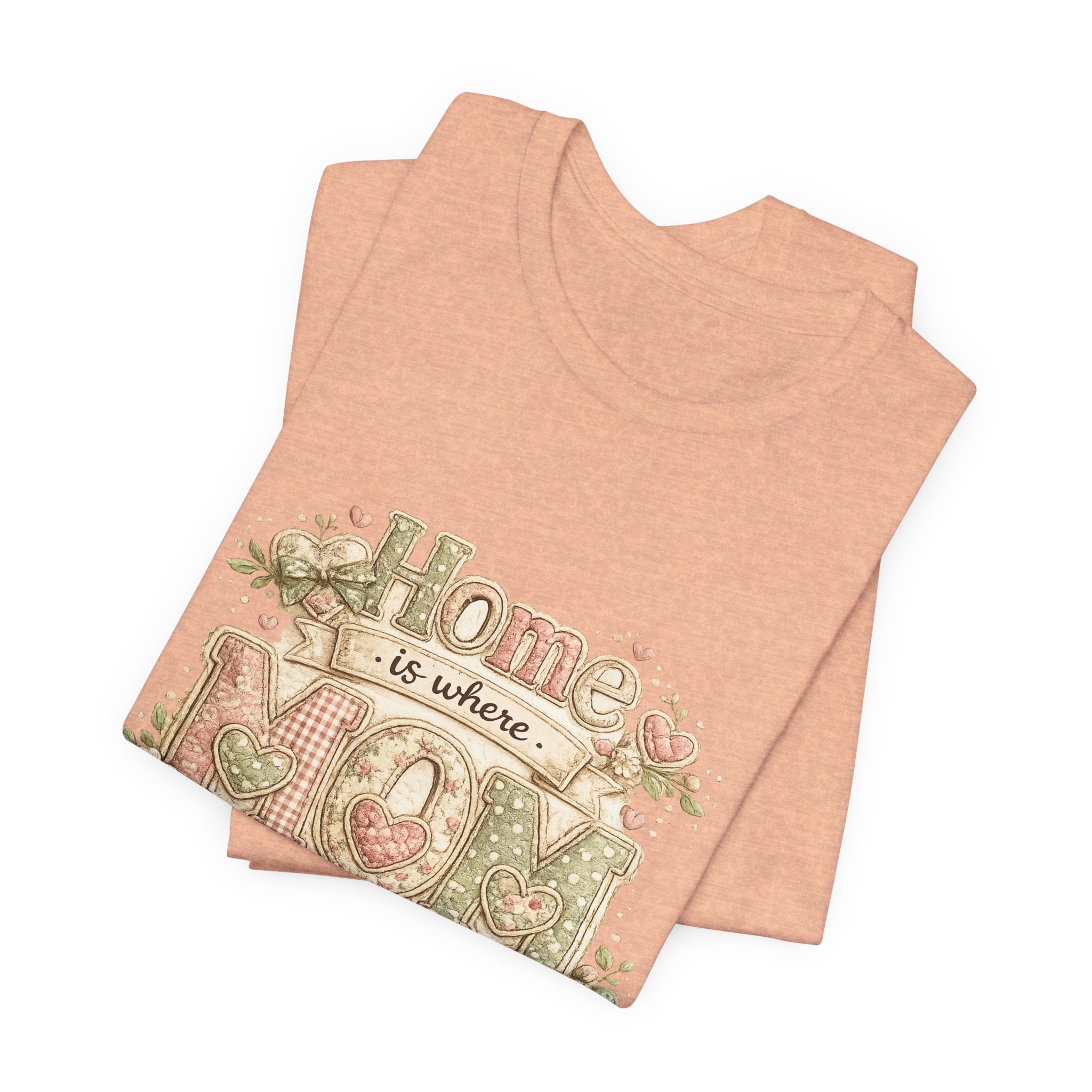 Home is Where Mom Is — Sweet Mother's Day Graphic Tee