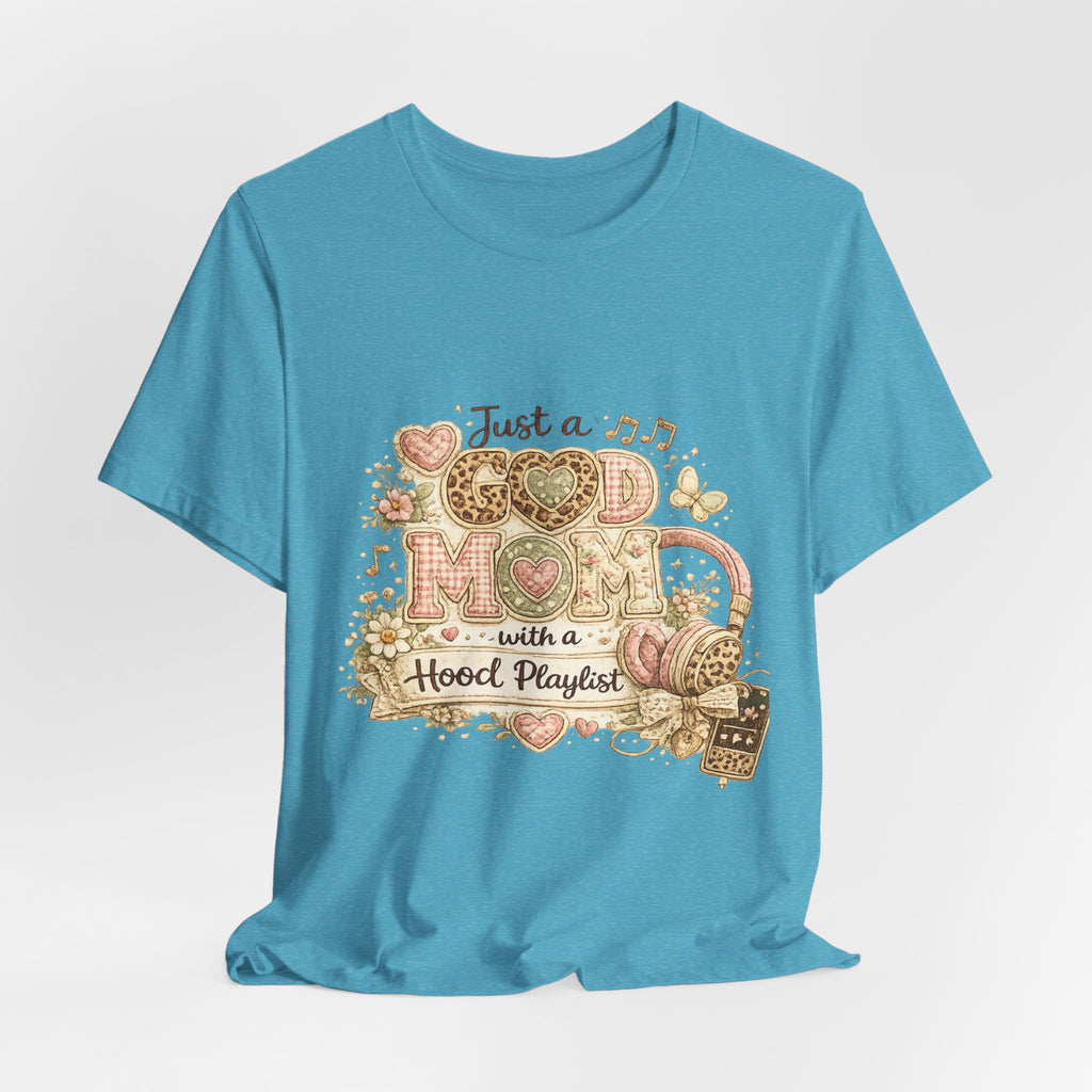 Just a Good Mom with a Hood Playlist — Funny Women's Mom Tee