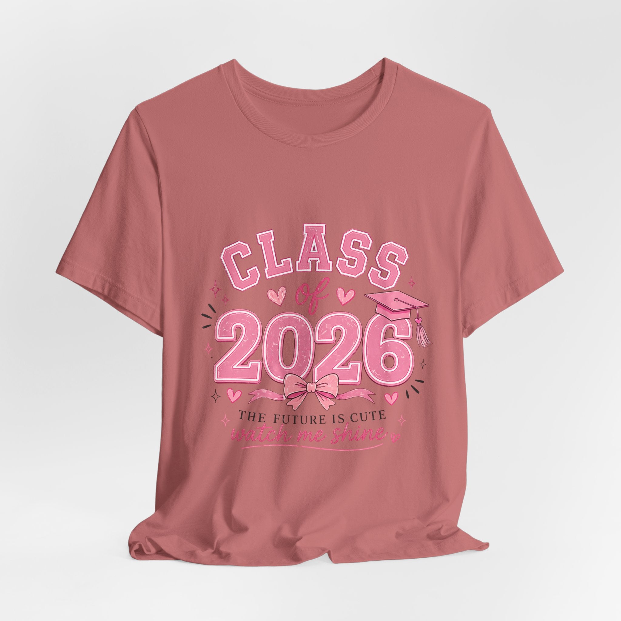 Class of 2026 T‑Shirt — Pink Grad Cap "The Future Is Cute, Watch Me Shine"