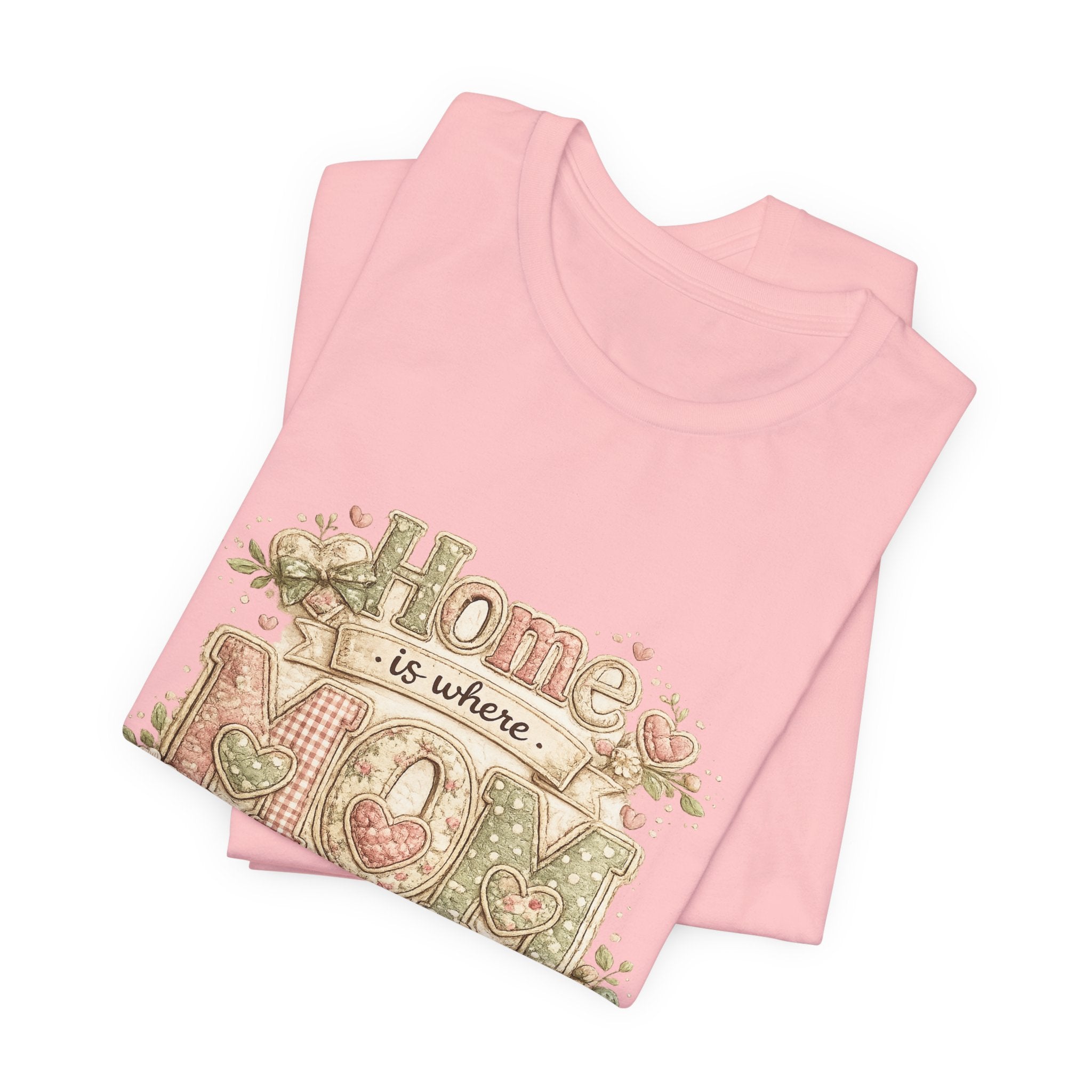 Home is Where Mom Is — Sweet Mother's Day Graphic Tee