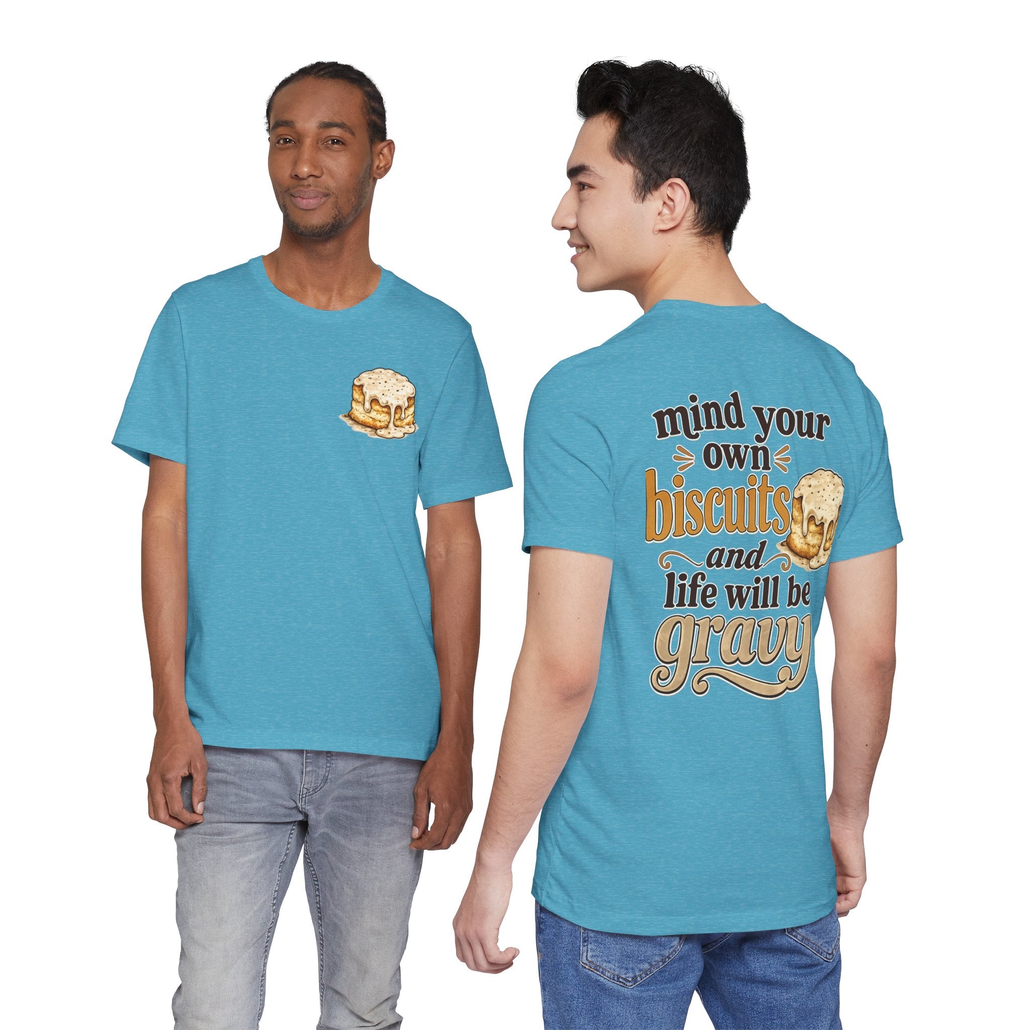 Biscuits & Gravy T-Shirt — "Mind Your Own Biscuits and Life Will Be Gravy" Comfort Tee