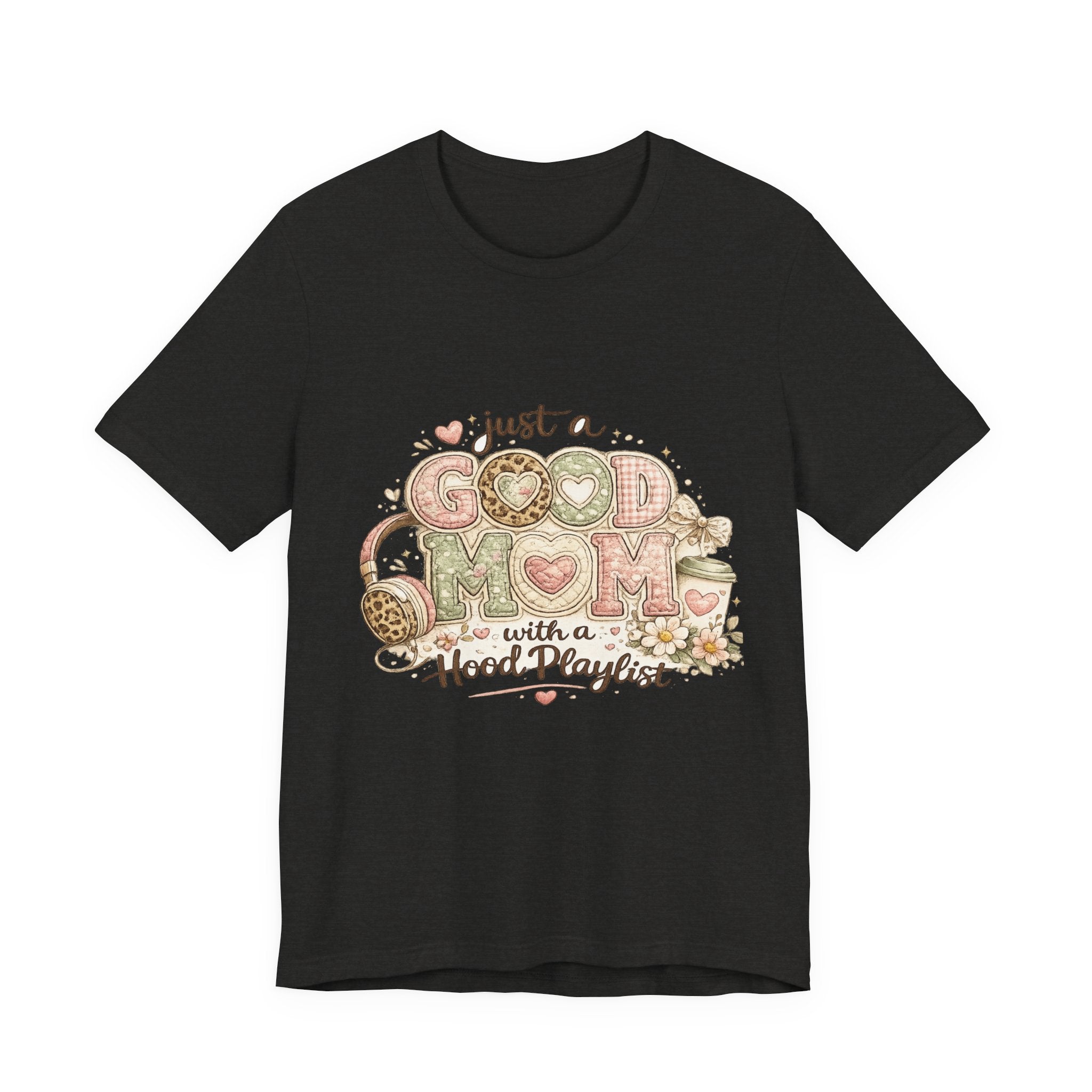 Just a Good Mom with a Hood Playlist — Funny Hip-Hop Mom Tee