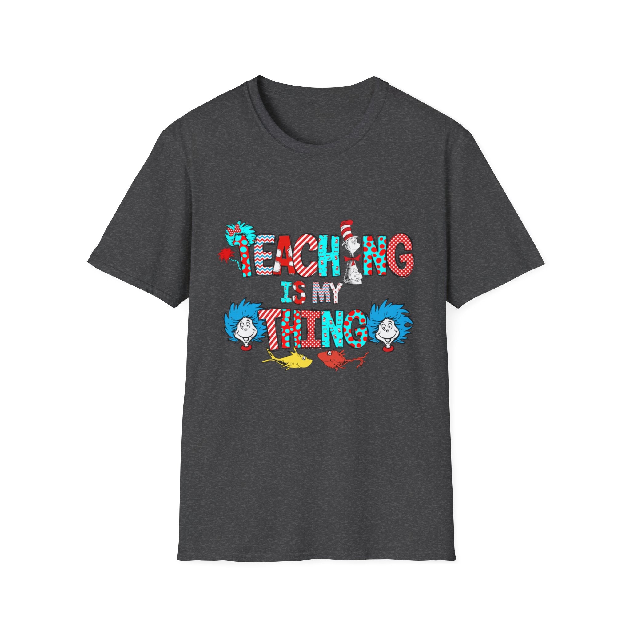 Teaching Is My Thing T-Shirt – Playful Dr. Seuss-Inspired Teacher Tee