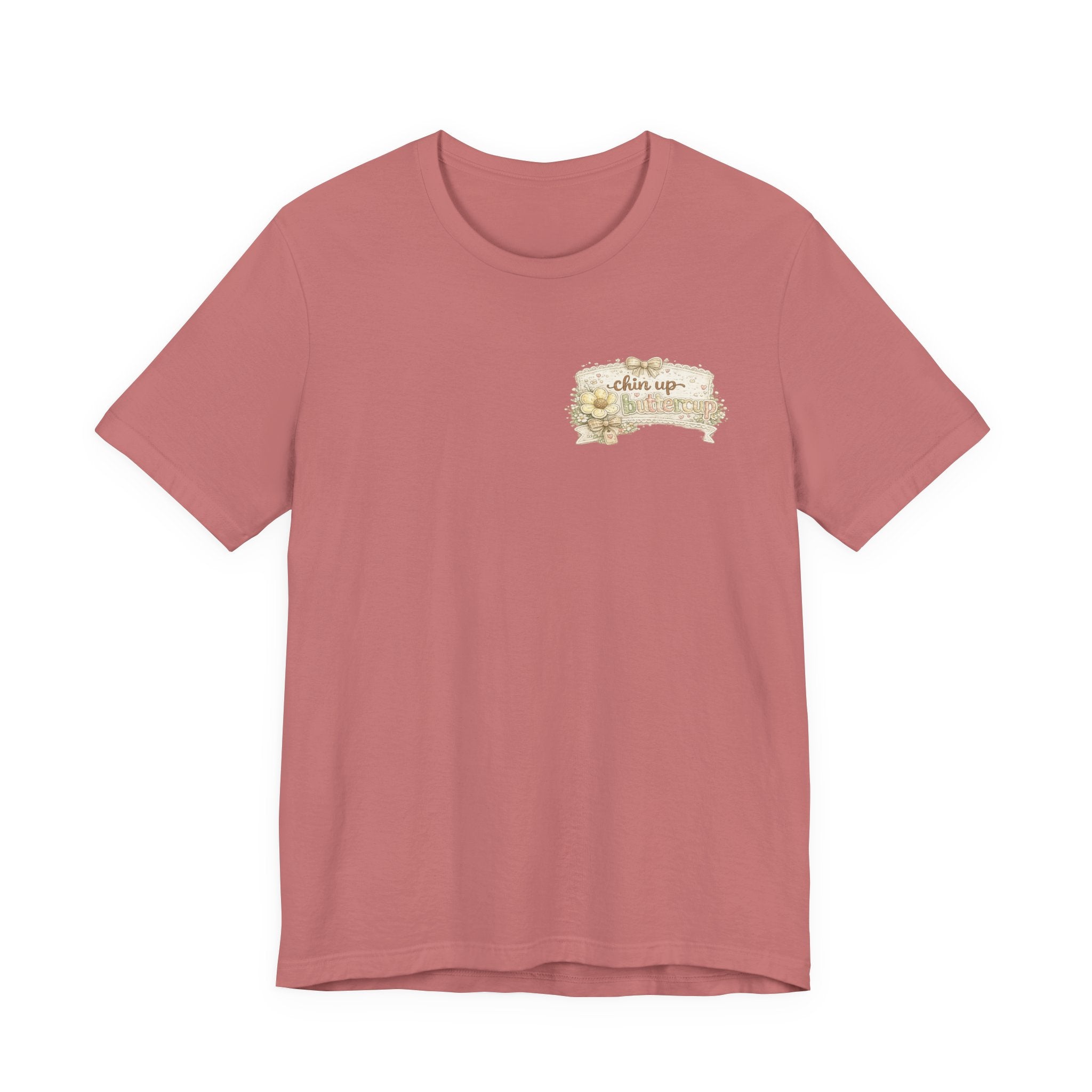 Chin Up Buttercup (Front) Hide Your Crazy and Act Like a Lady (Back) — Funny Women's Tee