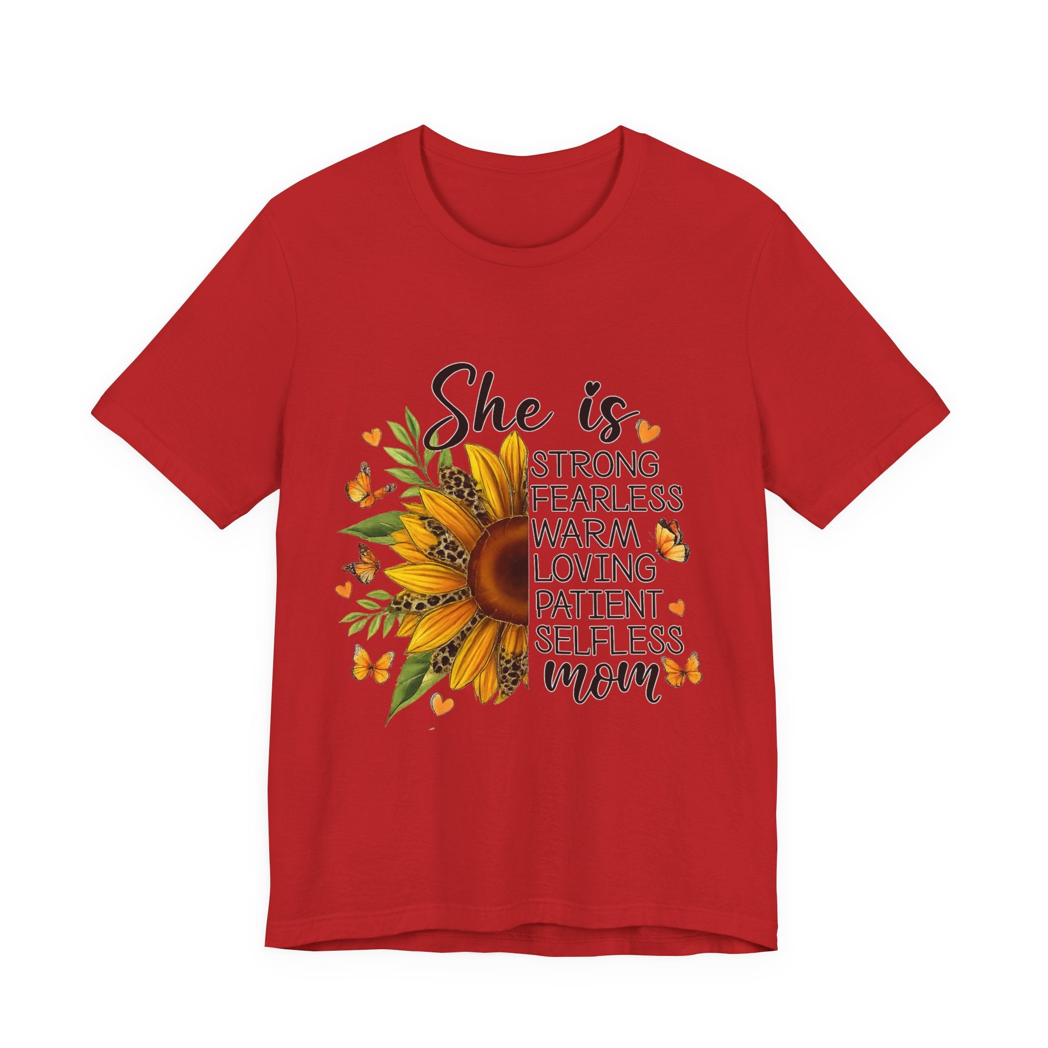 She Is Mom Graphic T-Shirt — Strong, Fearless, Warm & Loving
