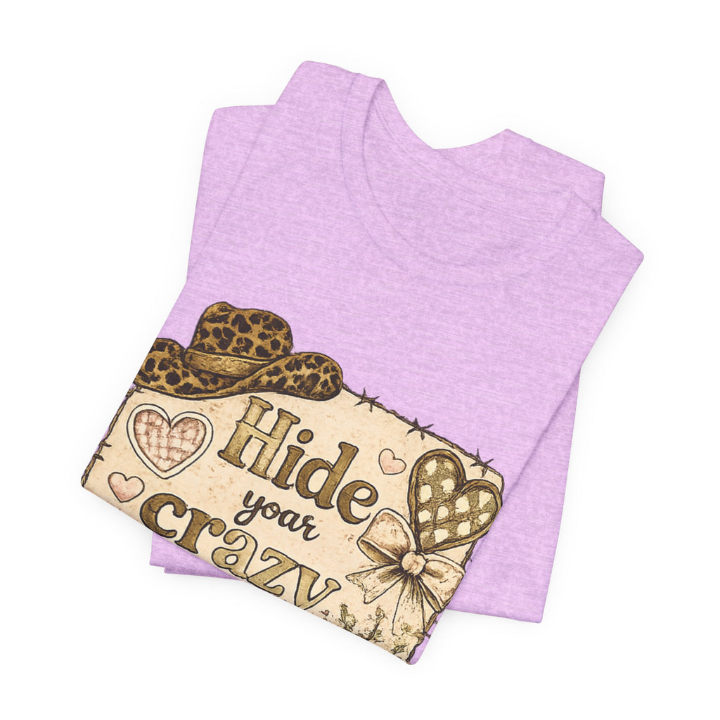 Hide Your Crazy and Act Like a Lady — Funny Southern Women's Tee
