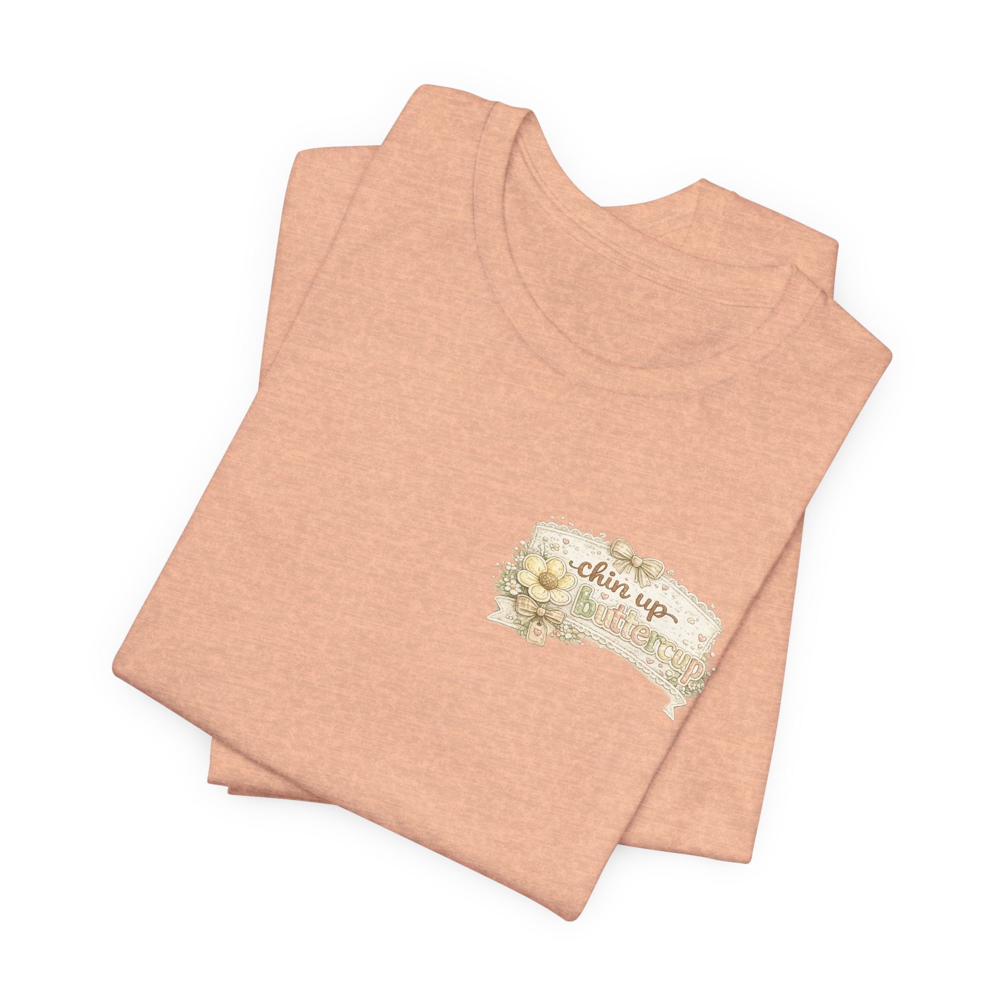 Chin Up Buttercup (Front) Hide Your Crazy and Act Like a Lady (Back) — Funny Women's Tee