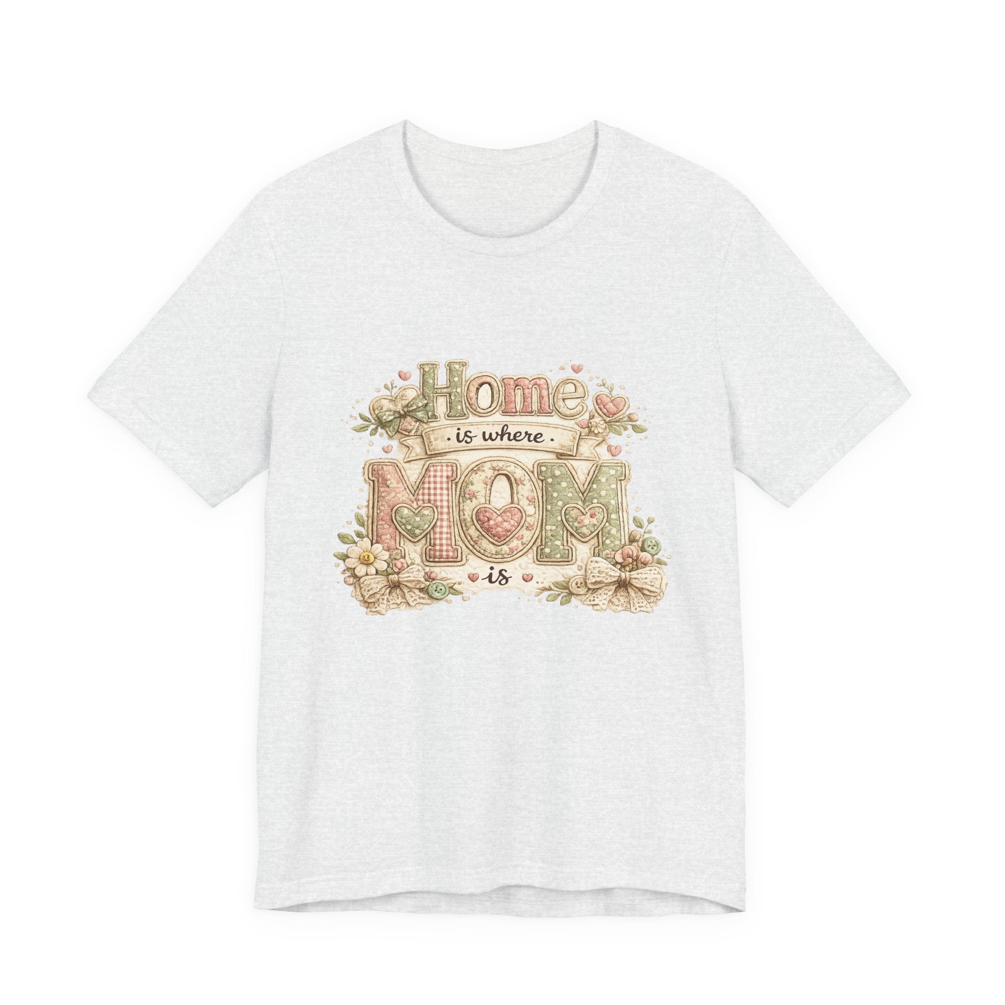 Home is Where Mom Is — Sweet Mother's Day Graphic Tee