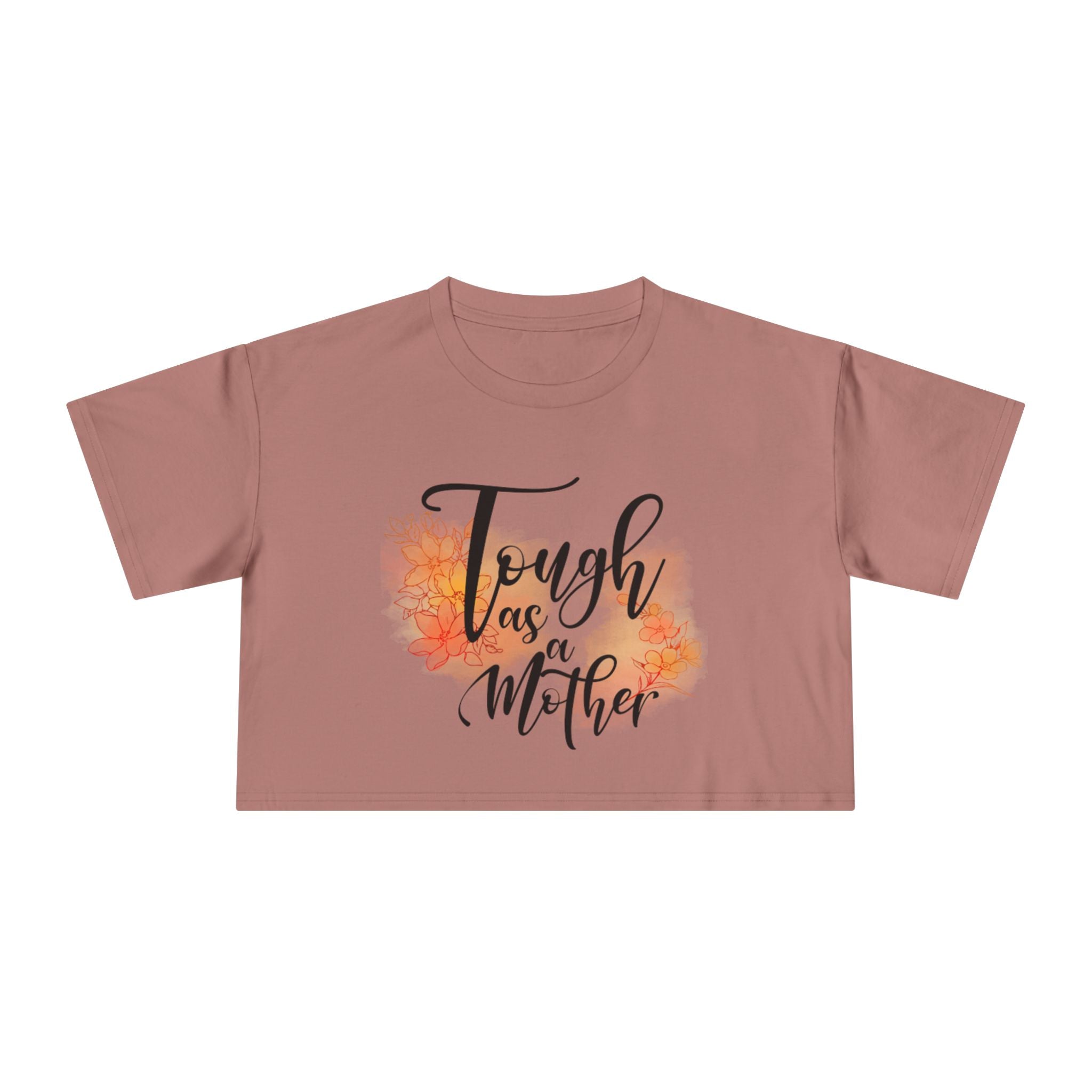 Tough as a Mother Crop Tee