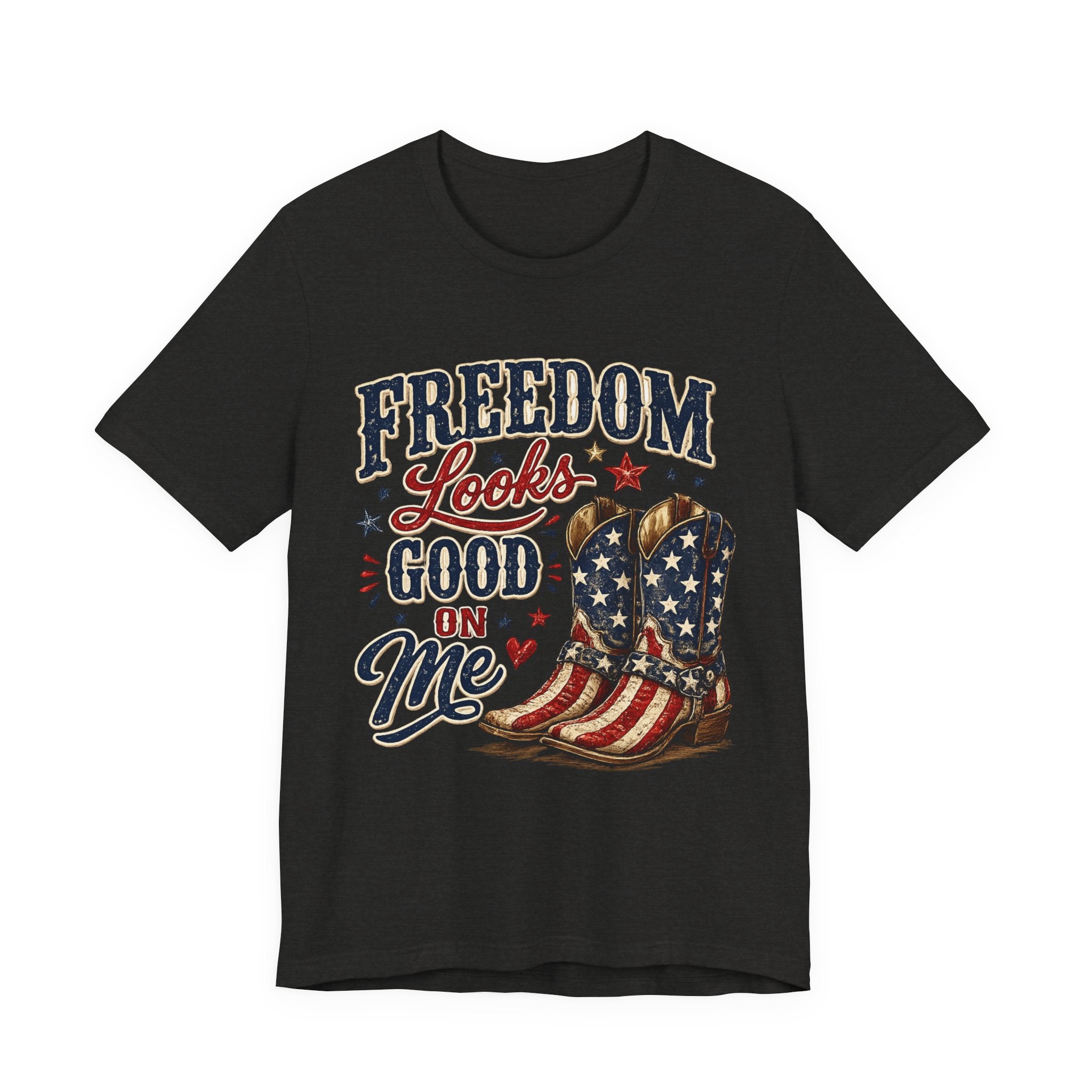 Freedom Looks Good On Me Tee — Patriotic American Flag Cowboy Boots T-Shirt
