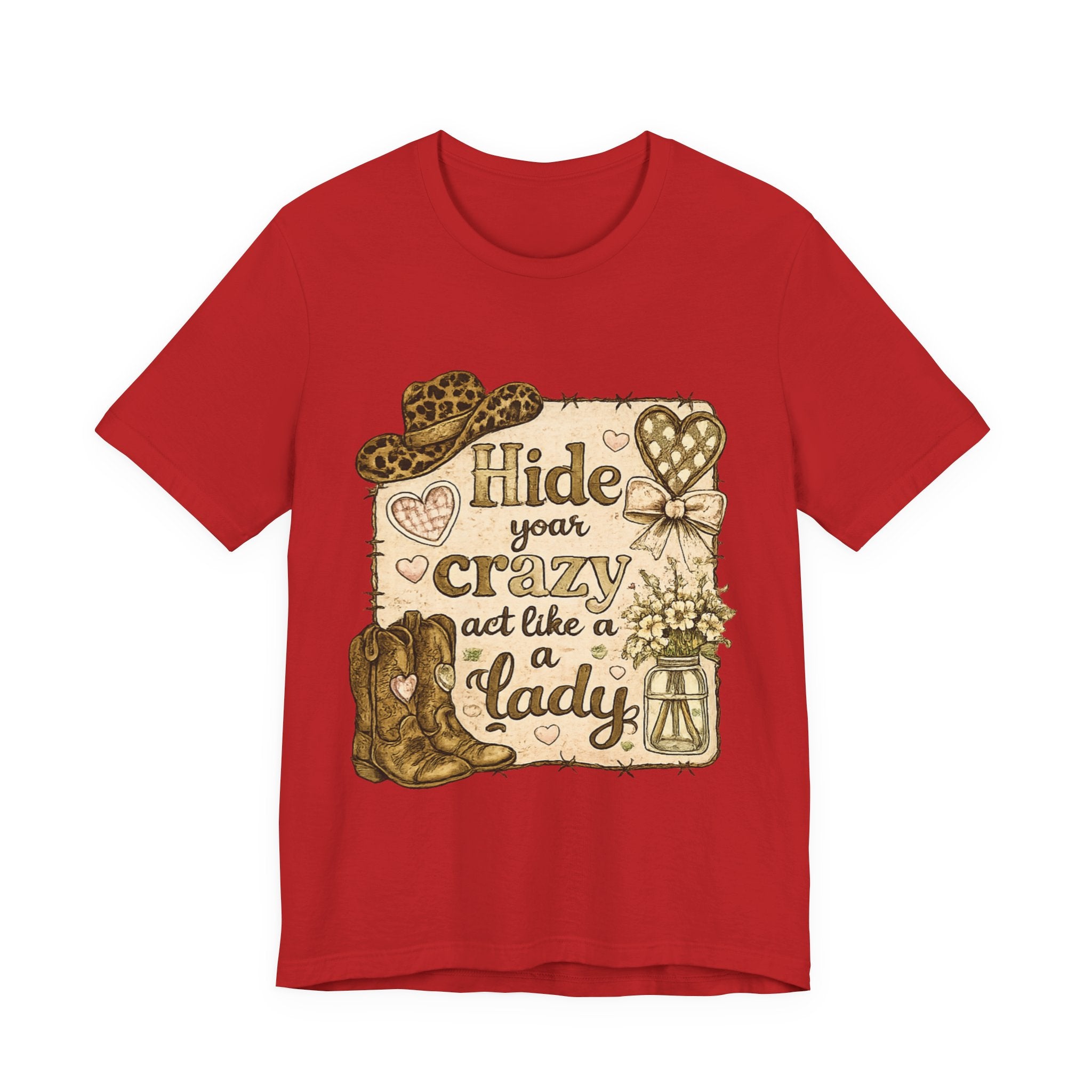 Hide Your Crazy and Act Like a Lady — Funny Southern Women's Tee