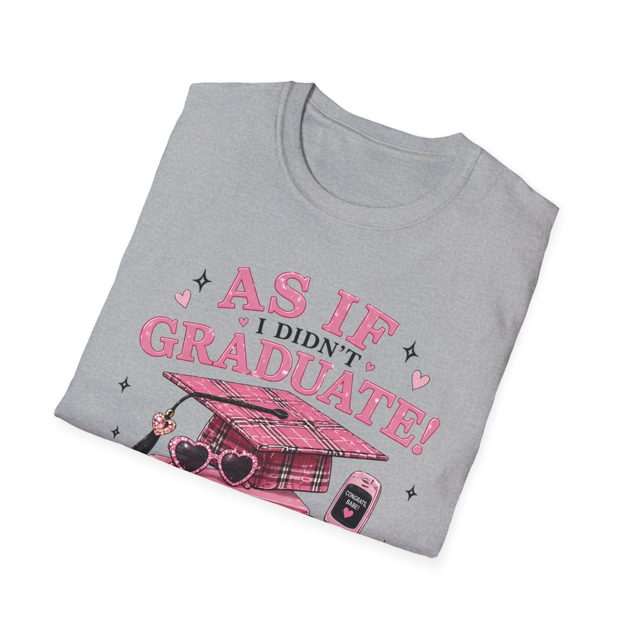 Graduate Funny T-Shirt — "As If I Didn't Graduate! Whatever, I'm Like, So Done" Pink Retro Design