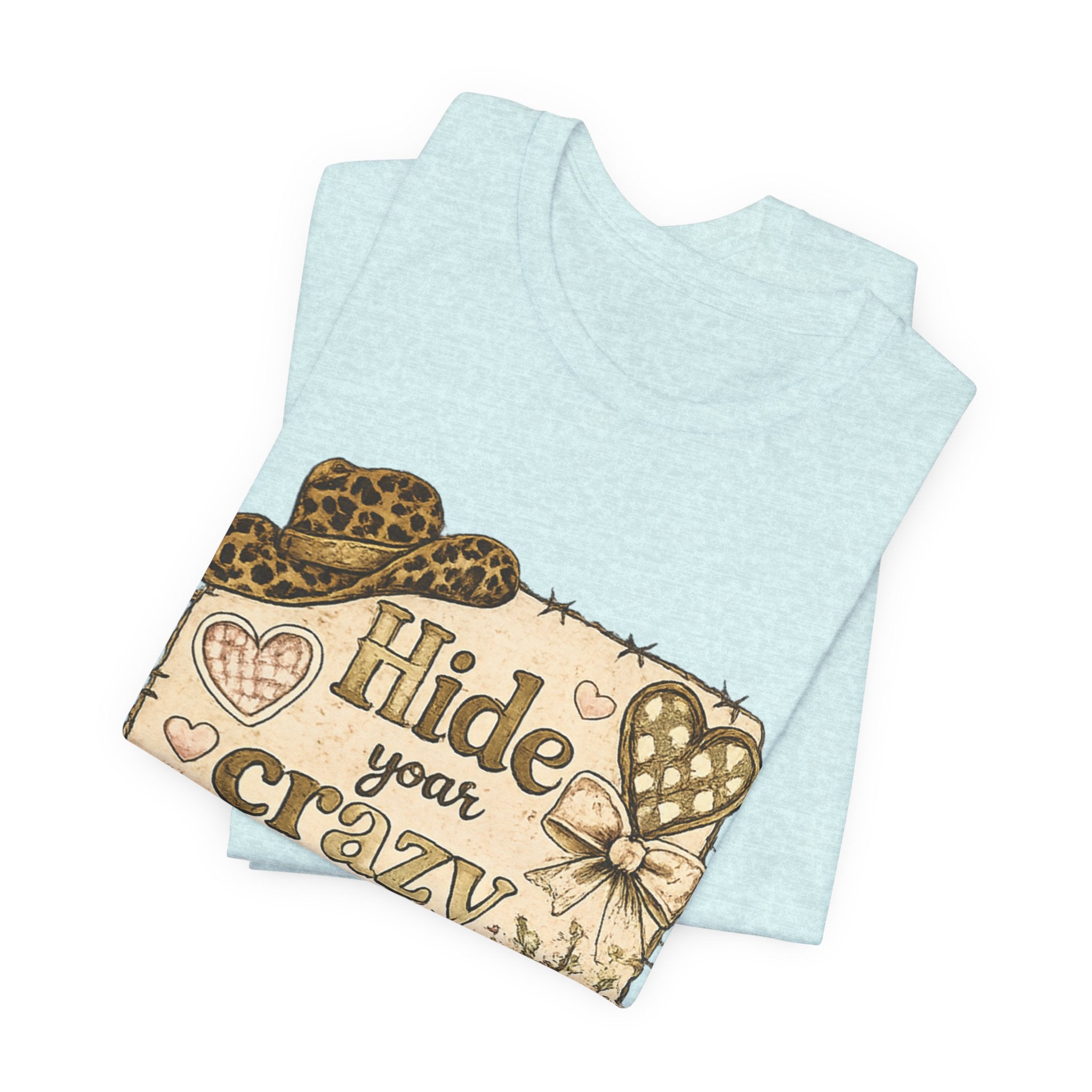 Hide Your Crazy and Act Like a Lady — Funny Southern Women's Tee