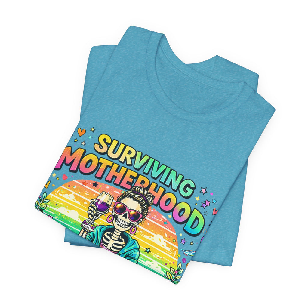 Surviving Motherhood Graphic Tee — "One Sip at a Time" Mom Shirt