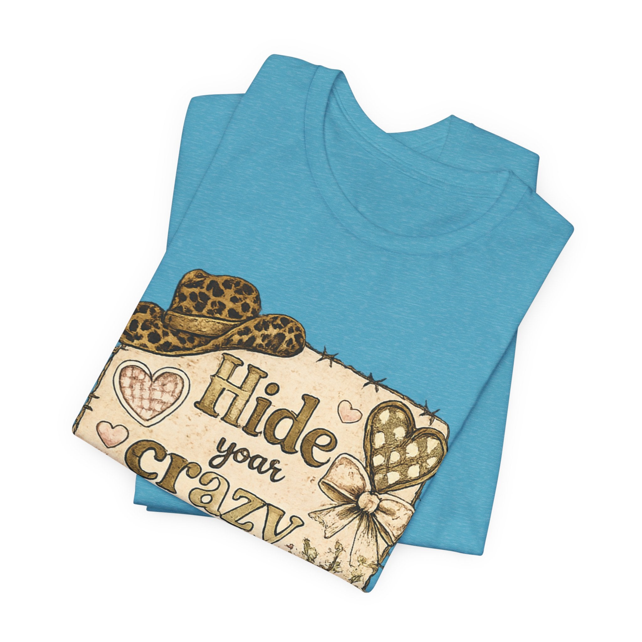 Hide Your Crazy and Act Like a Lady — Funny Southern Women's Tee