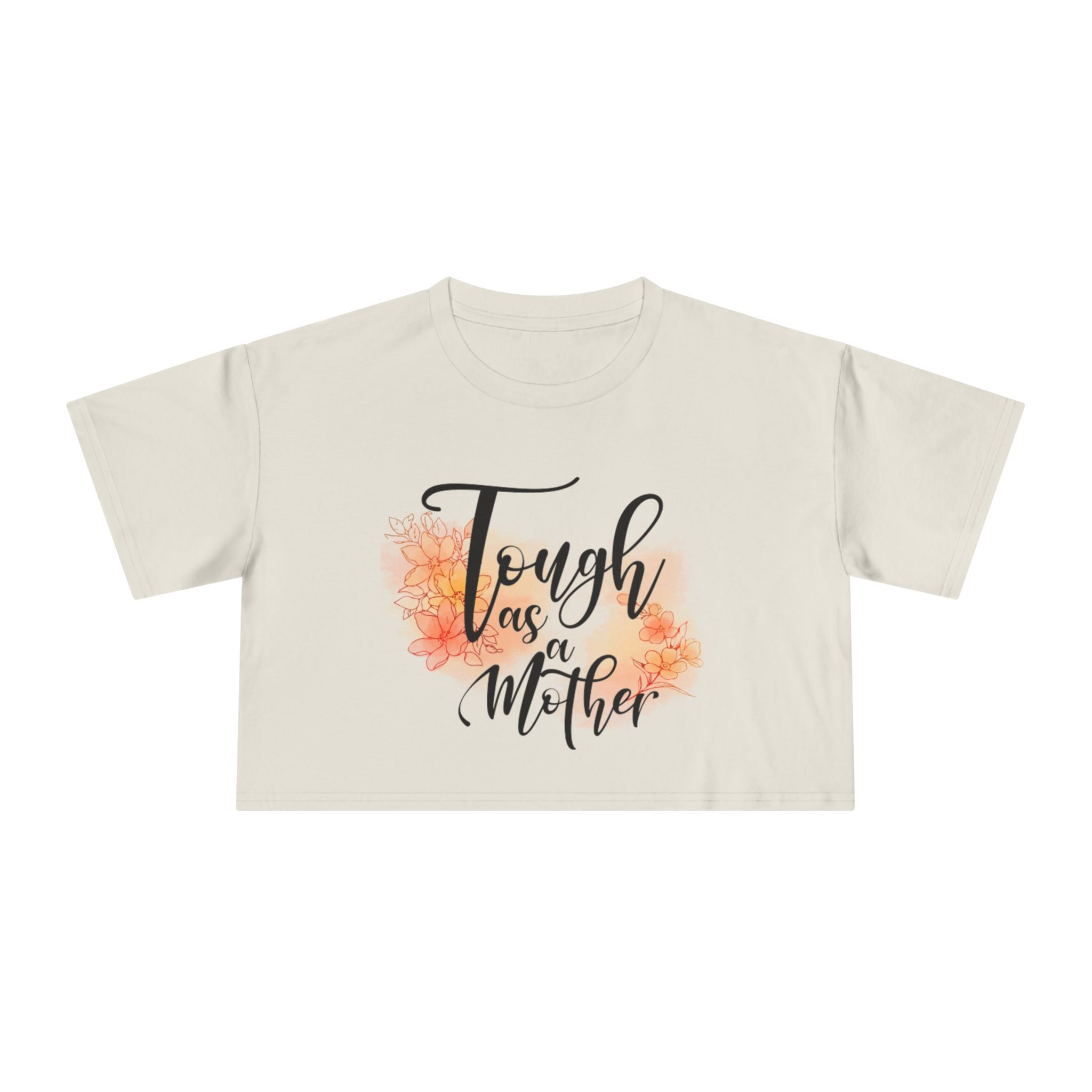 Tough as a Mother Crop Tee