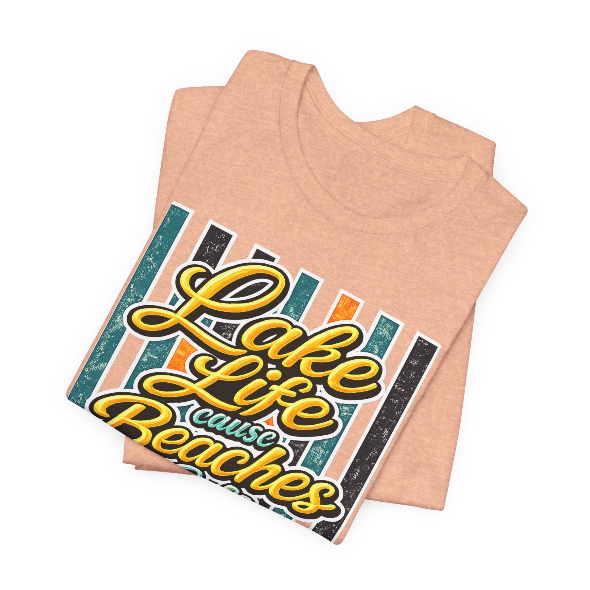 Lake Life 'Cause Beaches Be Salty — Funny Women's Graphic Tee