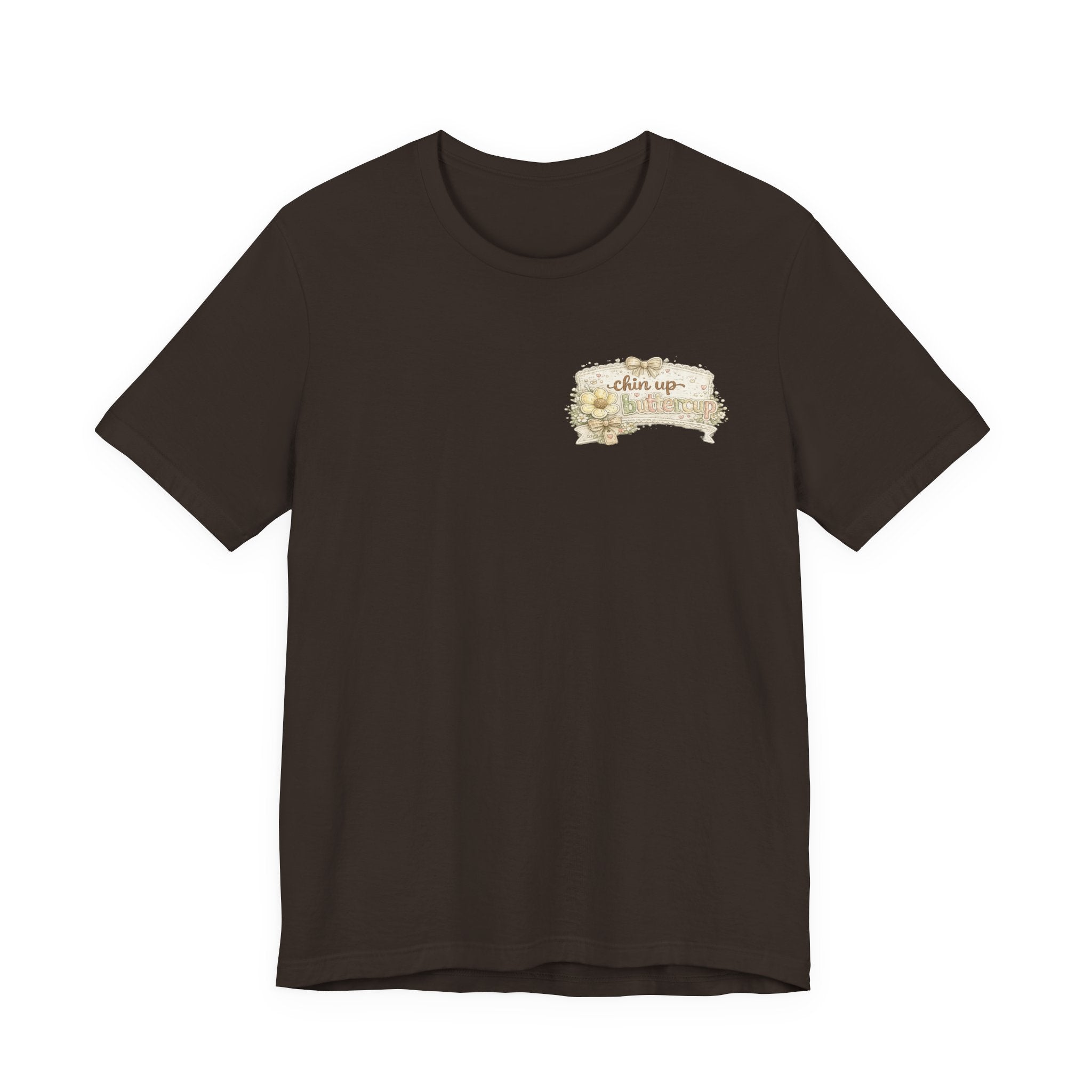 Chin Up Buttercup (Front) Hide Your Crazy and Act Like a Lady (Back) — Funny Women's Tee