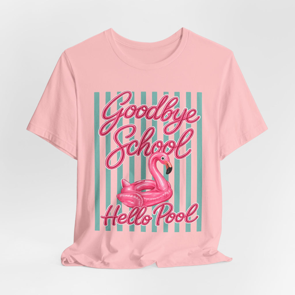 Goodbye School Hello Pool — Funny Summer Kids & Teacher Graphic Tee