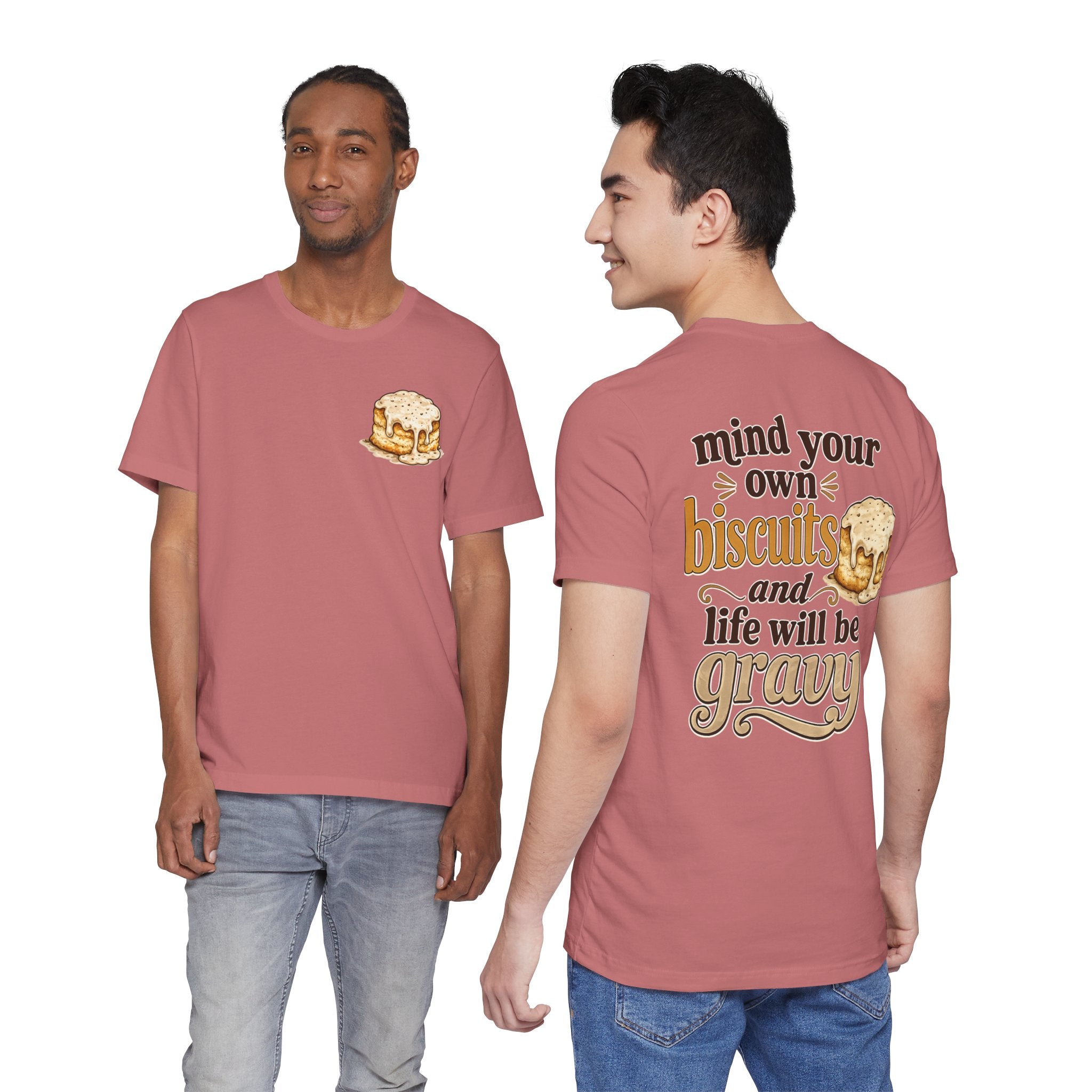Biscuits & Gravy T-Shirt — "Mind Your Own Biscuits and Life Will Be Gravy" Comfort Tee