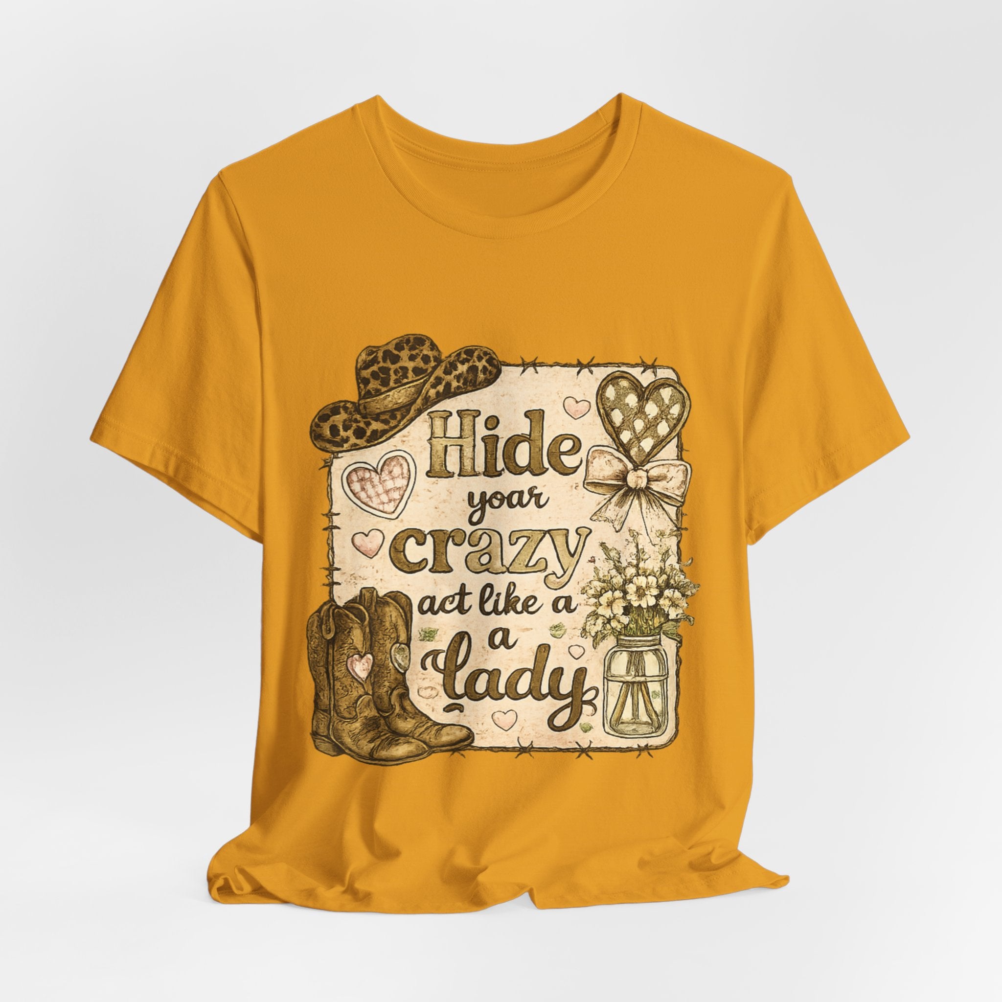 Hide Your Crazy and Act Like a Lady — Funny Southern Women's Tee