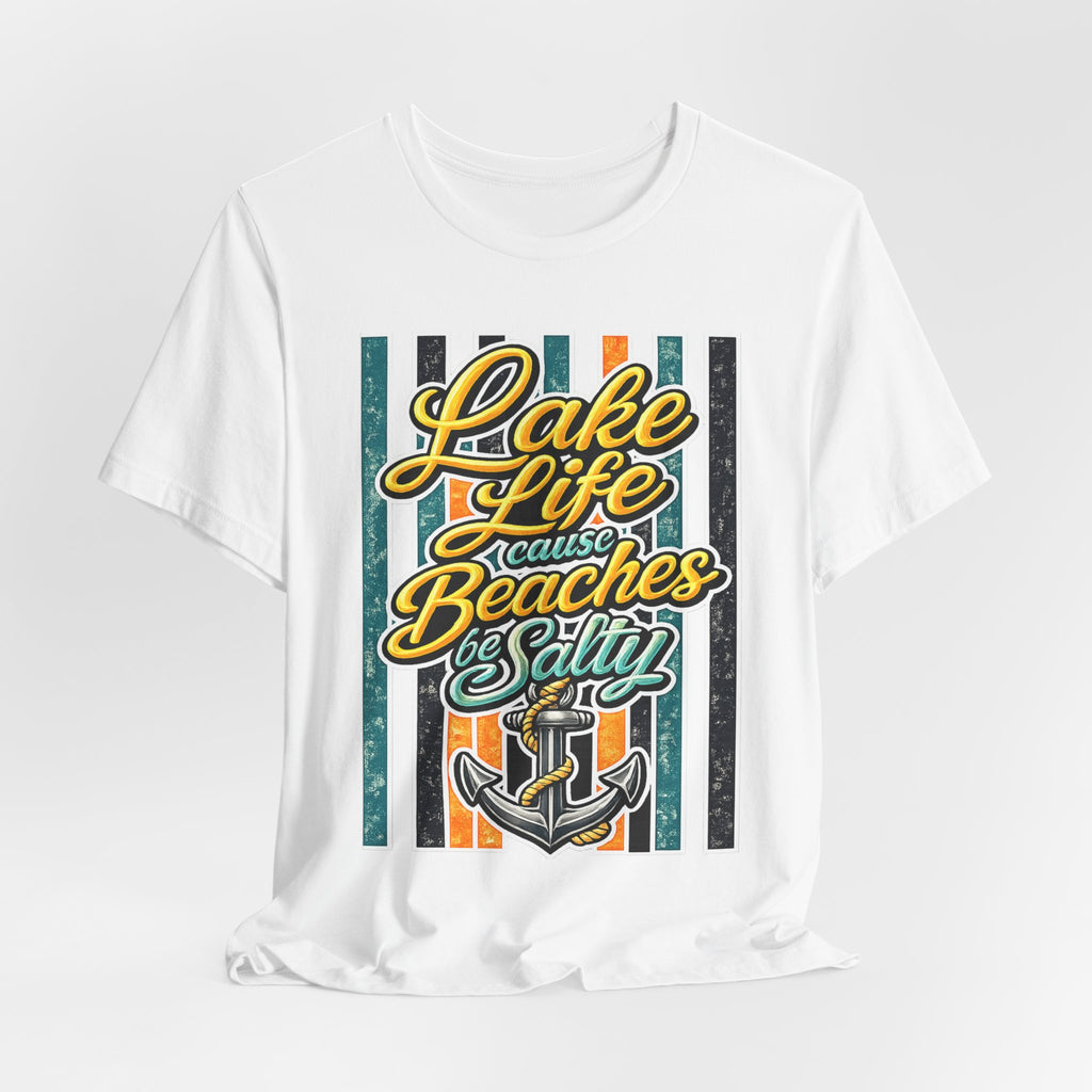 Lake Life 'Cause Beaches Be Salty — Funny Women's Graphic Tee