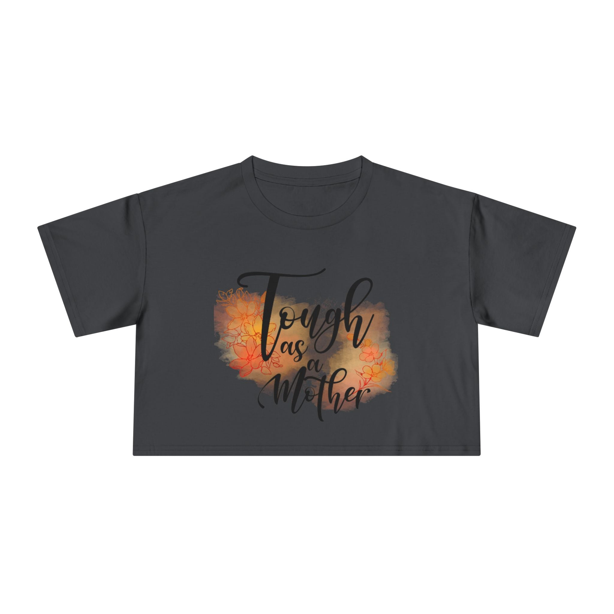 Tough as a Mother Crop Tee