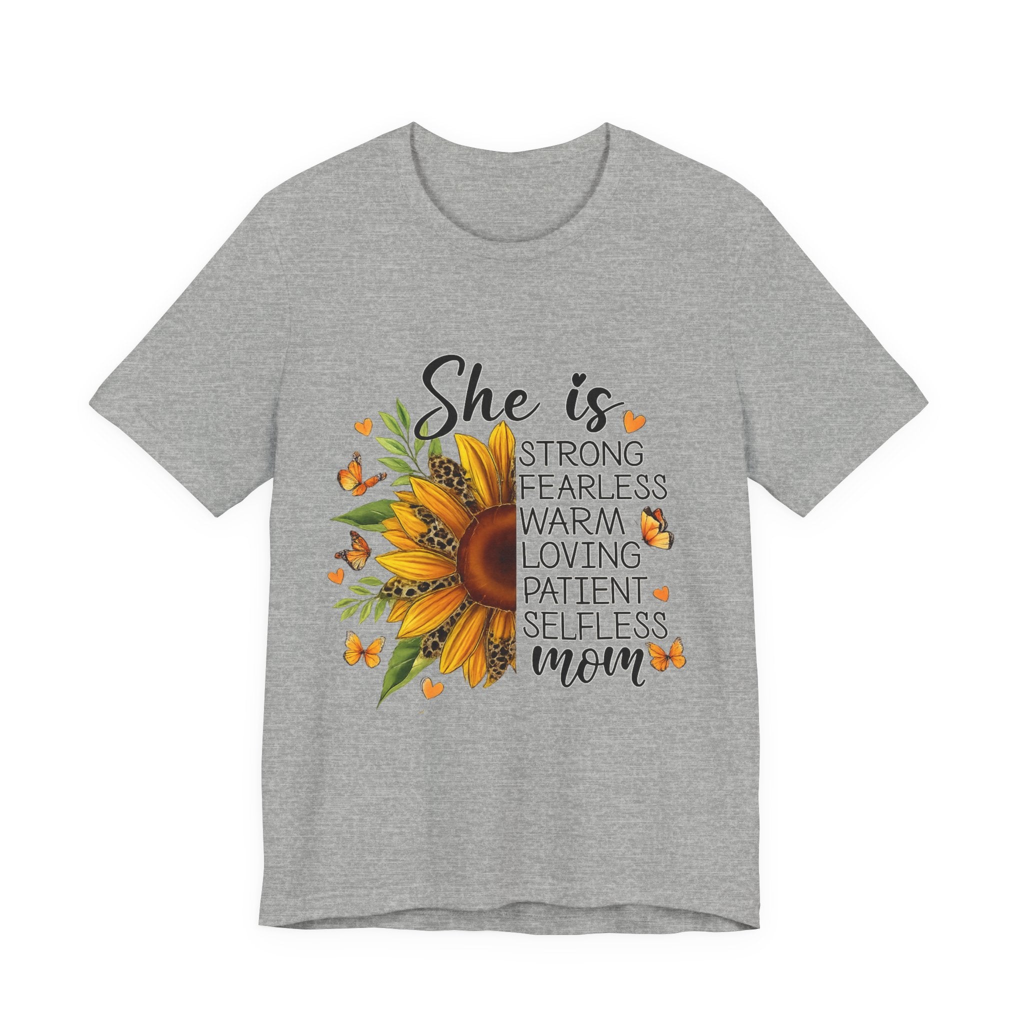 She Is Mom Graphic T-Shirt — Strong, Fearless, Warm & Loving