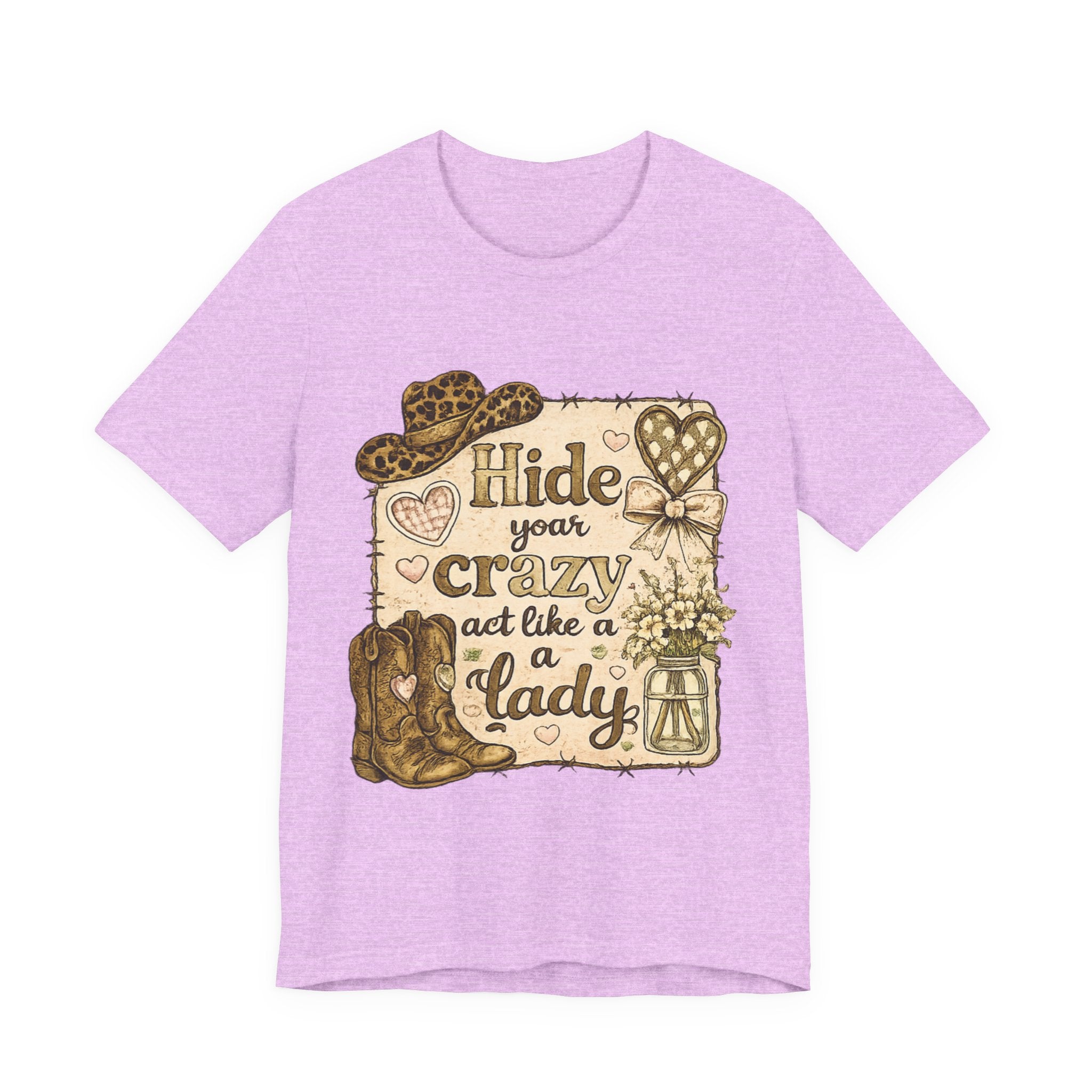 Hide Your Crazy and Act Like a Lady — Funny Southern Women's Tee