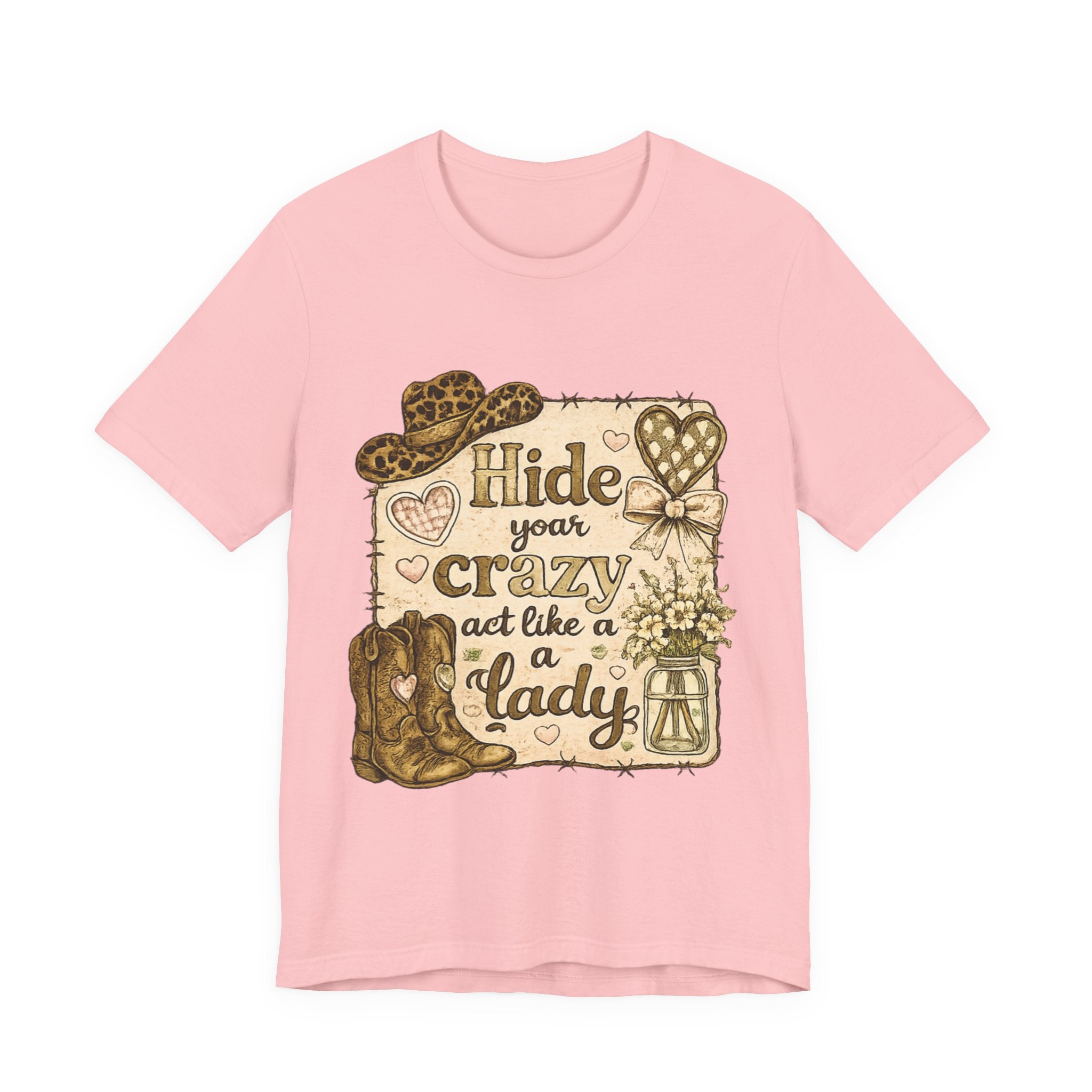 Hide Your Crazy and Act Like a Lady — Funny Southern Women's Tee