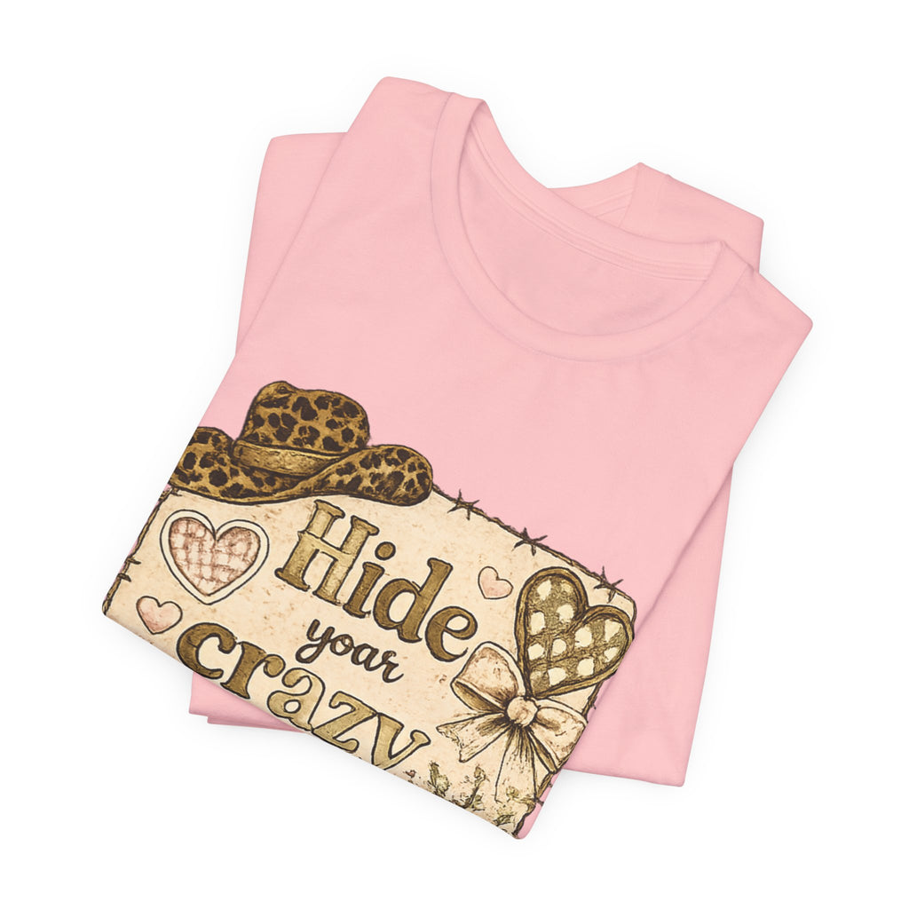 Hide Your Crazy and Act Like a Lady — Funny Southern Women's Tee
