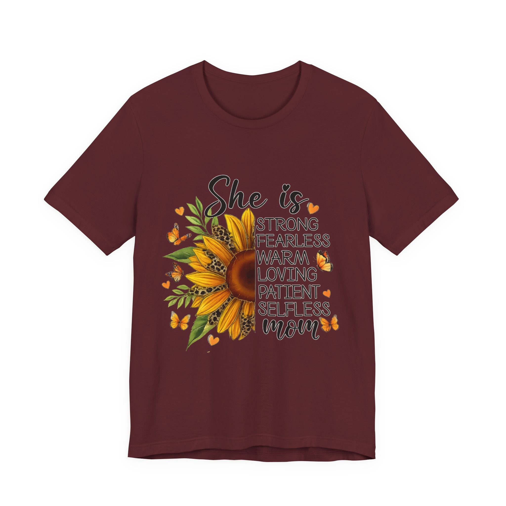 She Is Mom Graphic T-Shirt — Strong, Fearless, Warm & Loving
