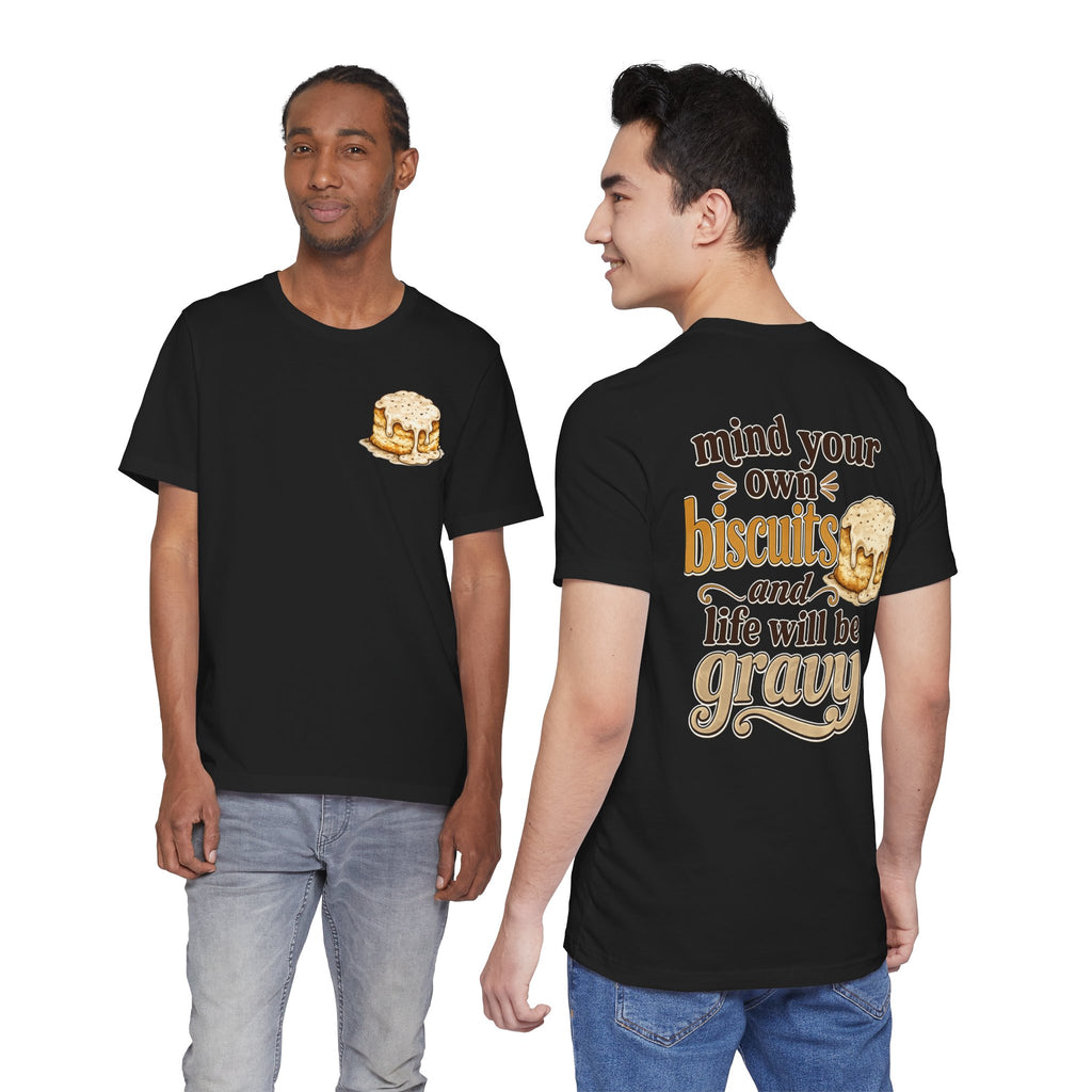Biscuits & Gravy T-Shirt — "Mind Your Own Biscuits and Life Will Be Gravy" Comfort Tee