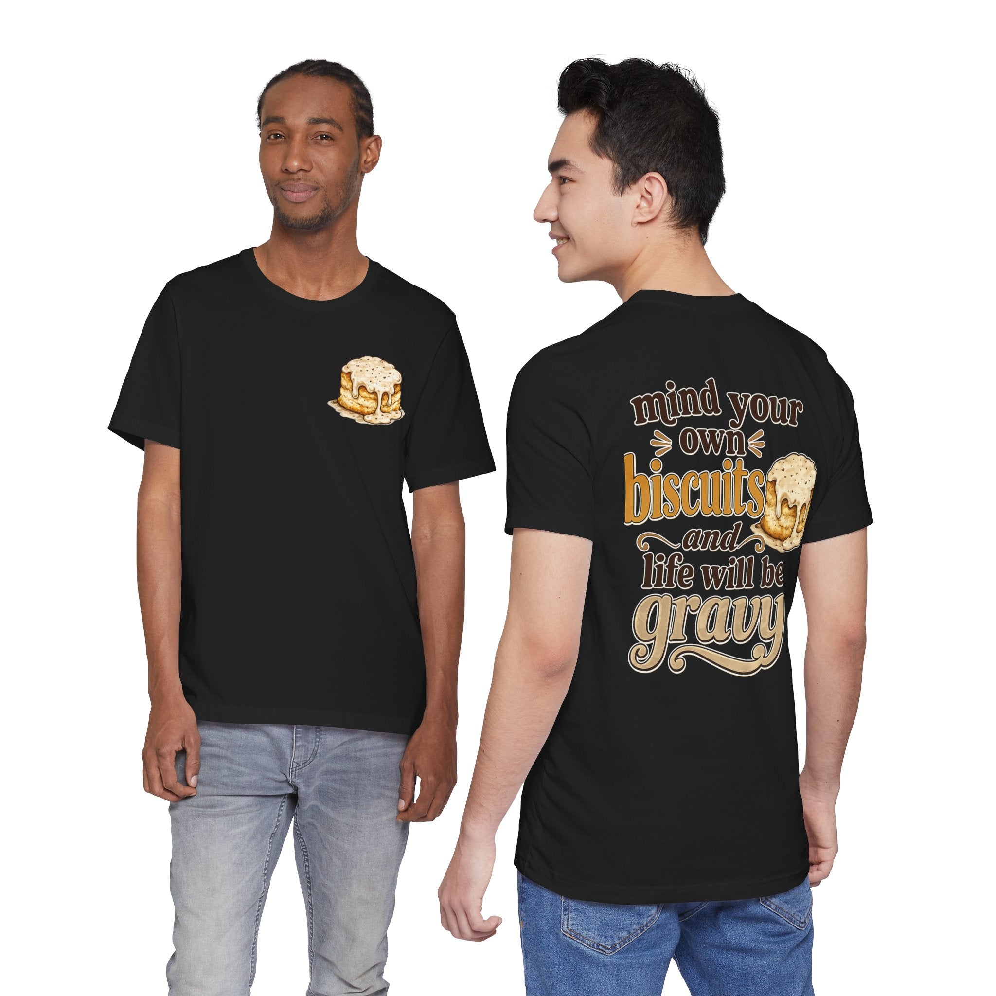 Biscuits & Gravy T-Shirt — "Mind Your Own Biscuits and Life Will Be Gravy" Comfort Tee