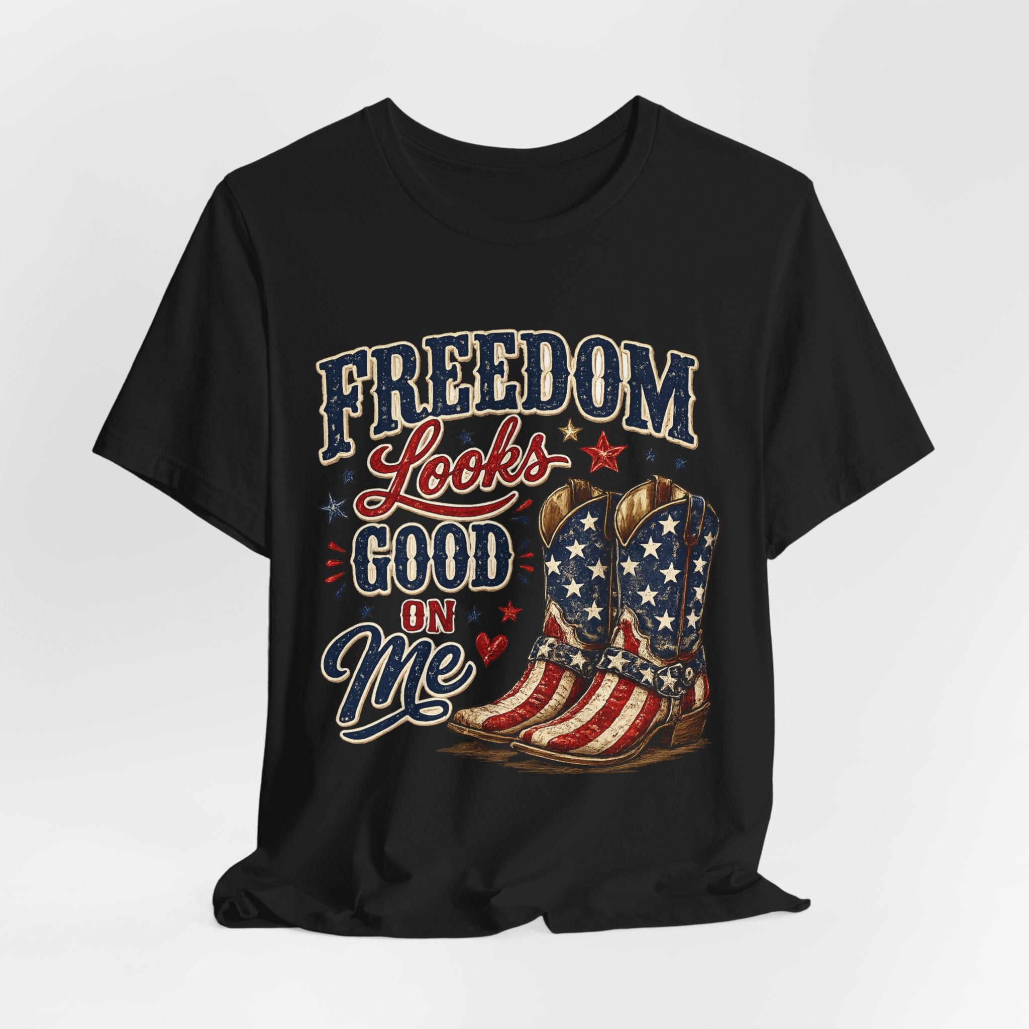 Freedom Looks Good On Me Tee — Patriotic American Flag Cowboy Boots T-Shirt