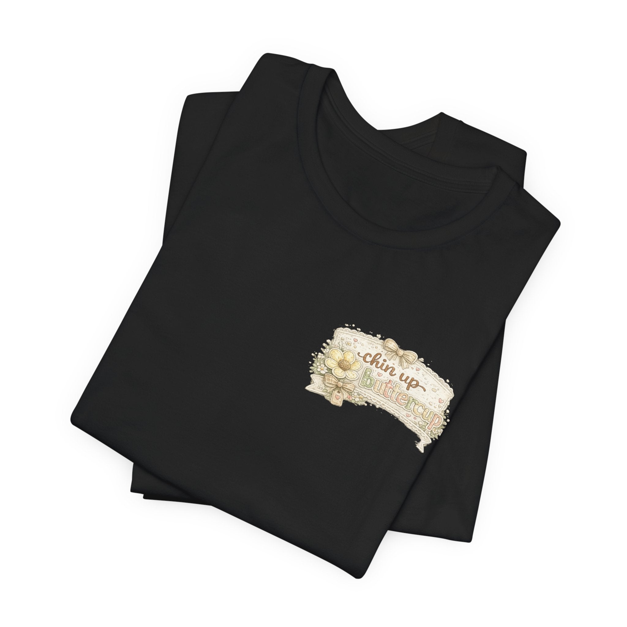 Chin Up Buttercup (Front) Hide Your Crazy and Act Like a Lady (Back) — Funny Women's Tee