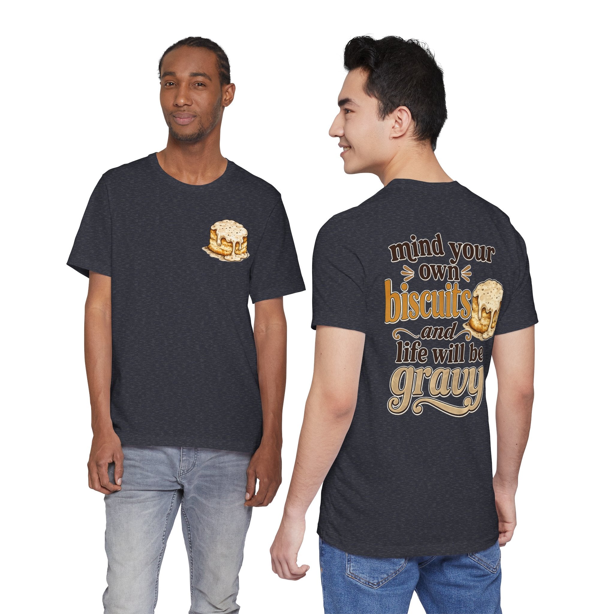 Biscuits & Gravy T-Shirt — "Mind Your Own Biscuits and Life Will Be Gravy" Comfort Tee