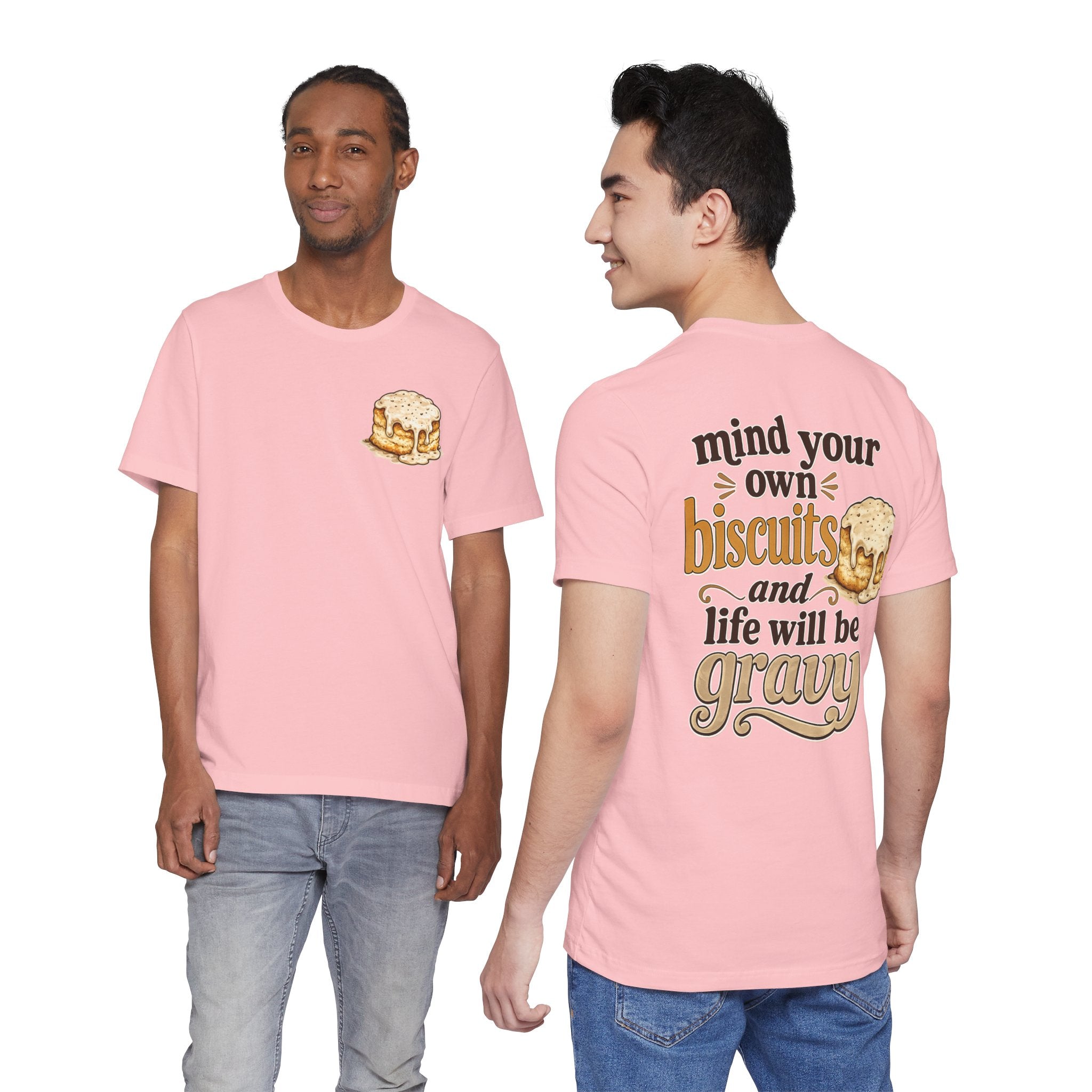 Biscuits & Gravy T-Shirt — "Mind Your Own Biscuits and Life Will Be Gravy" Comfort Tee
