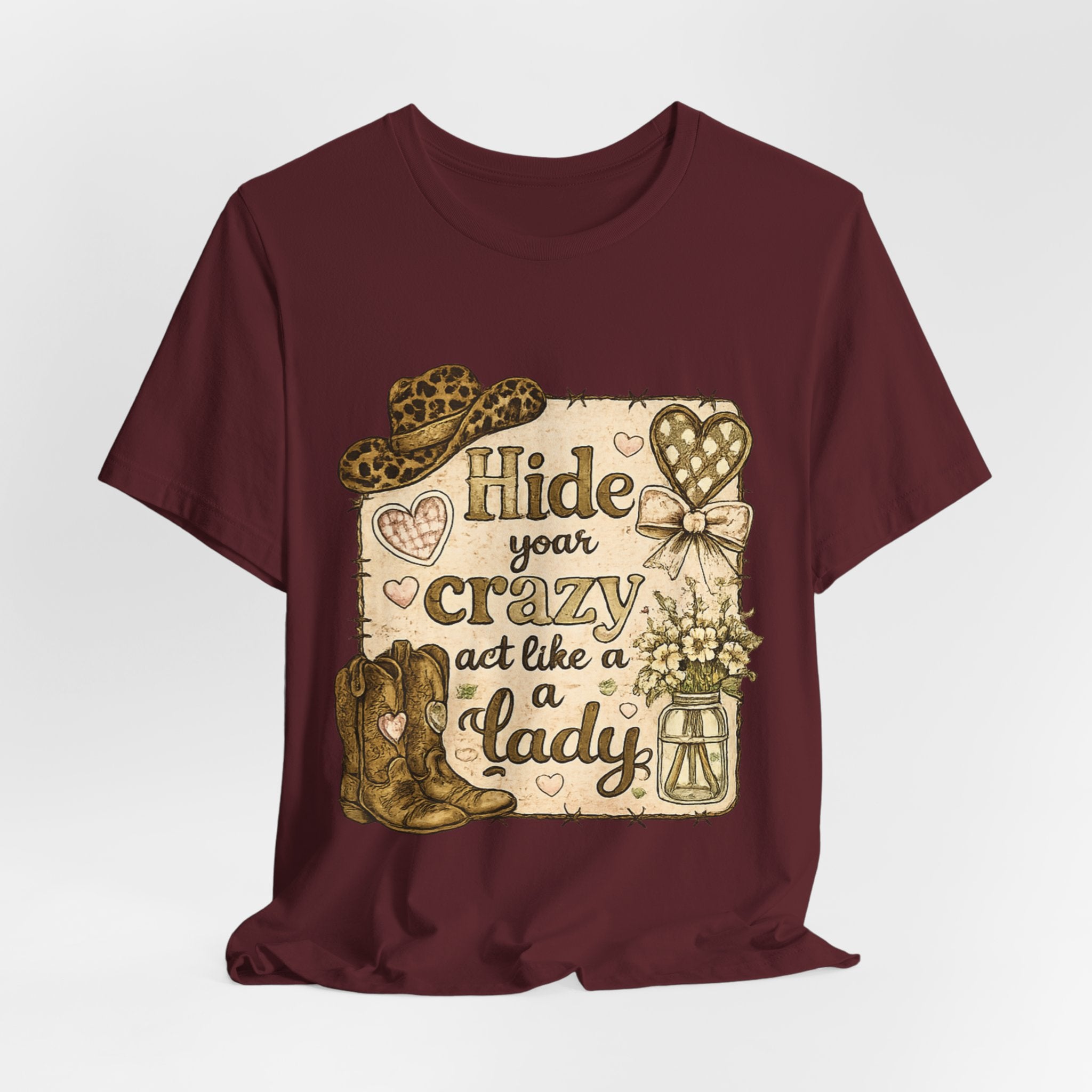 Hide Your Crazy and Act Like a Lady — Funny Southern Women's Tee